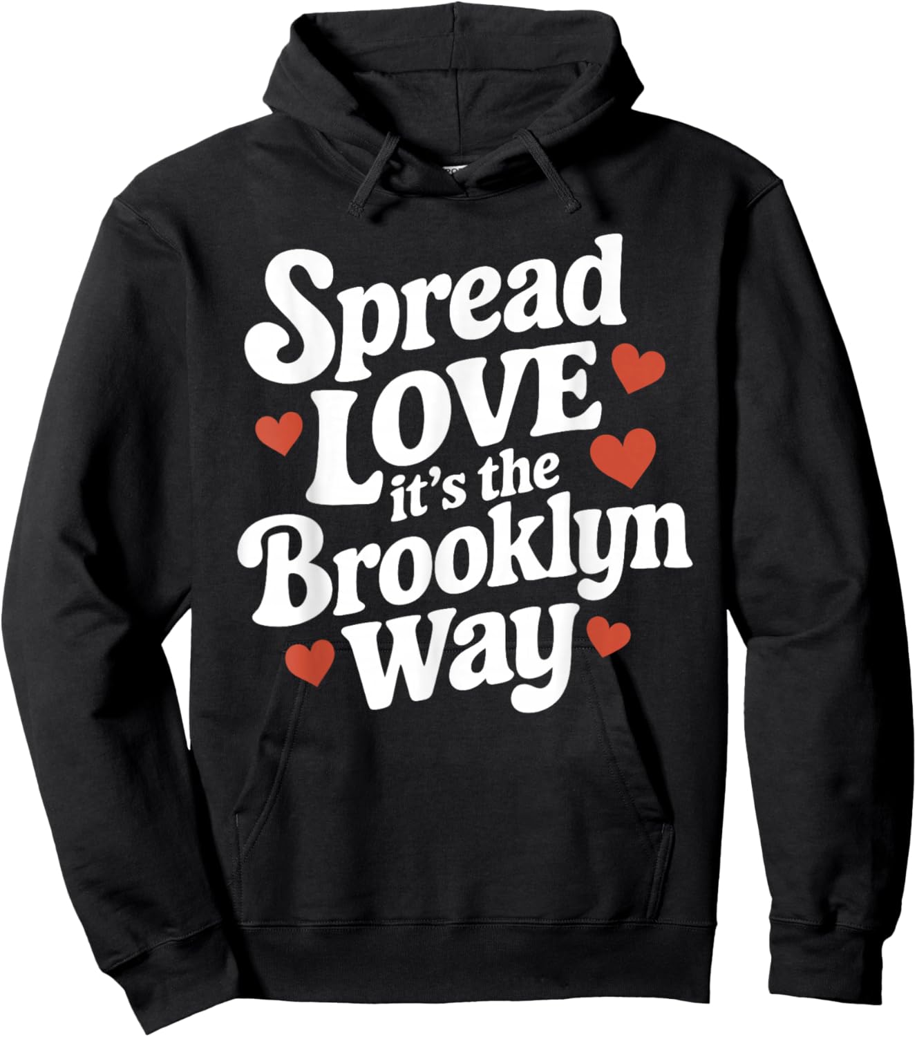Spread Love It's The Brooklyn Way Gift White Letters Hoodie - Hoodie | Black
