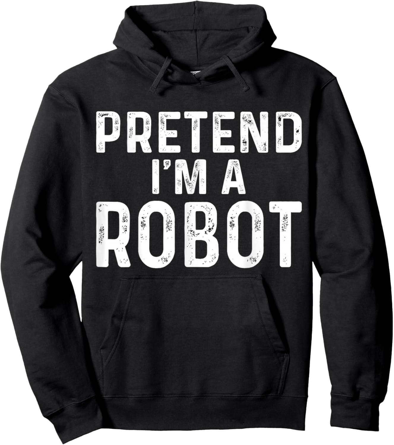 Pretend I'm A Robot Halloween Costume Hoodie - Hoodie | Black