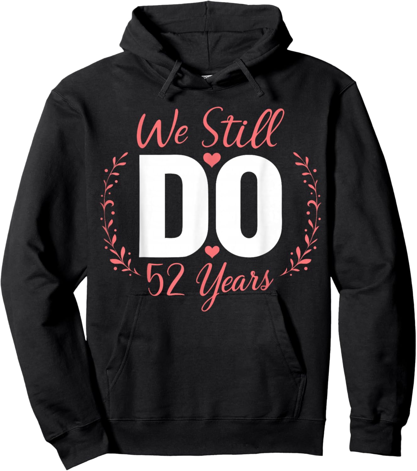 We Still Do Couple Matching 52nd Wedding Anniversary Hoodie - Hoodie | Black
