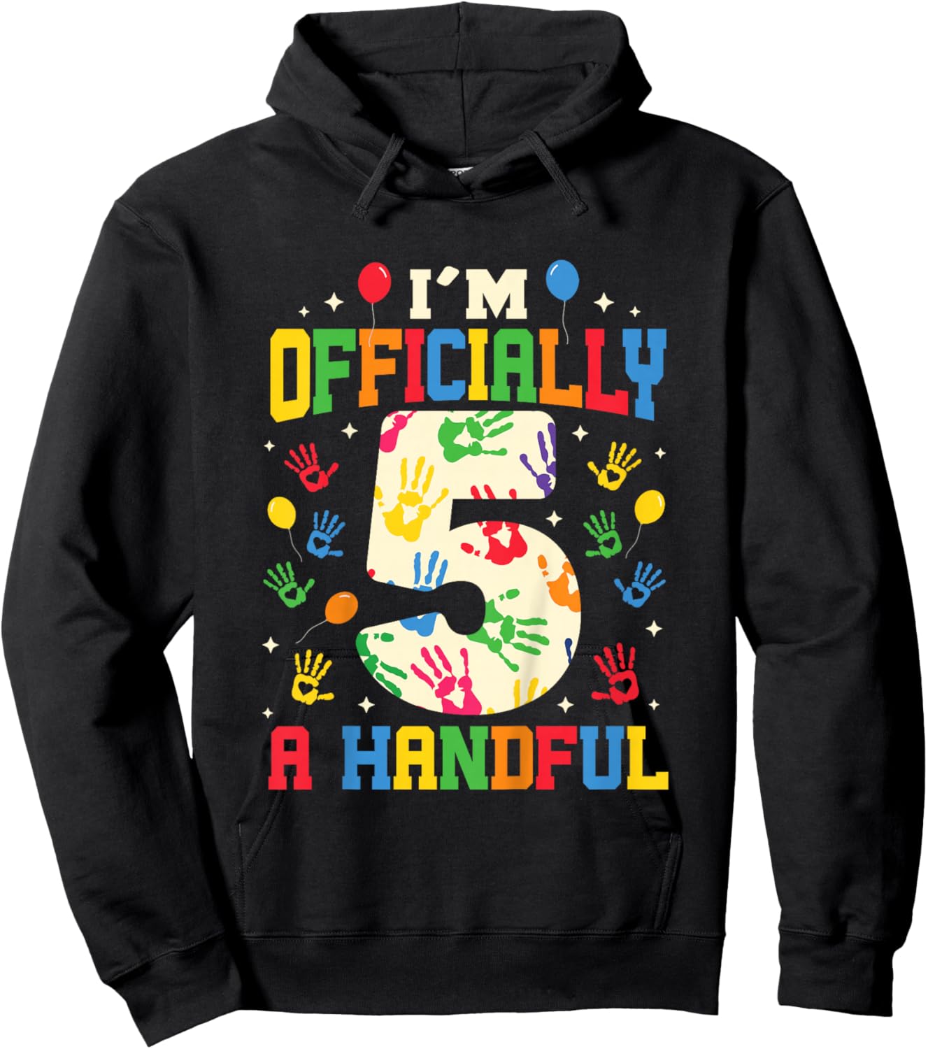 I'm Officially A Handful Five Funny 5th Birthday Turning 5 Hoodie - Hoodie | Black