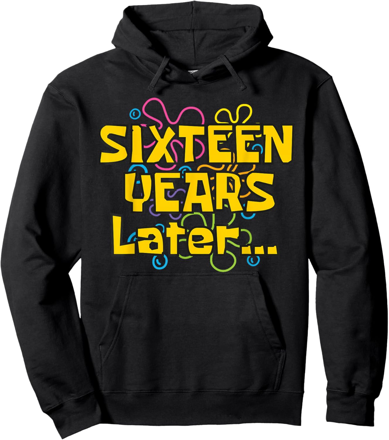Sixteen Years Later 16 Years 16th Birthday Party Funny Meme Hoodie - Hoodie | Black