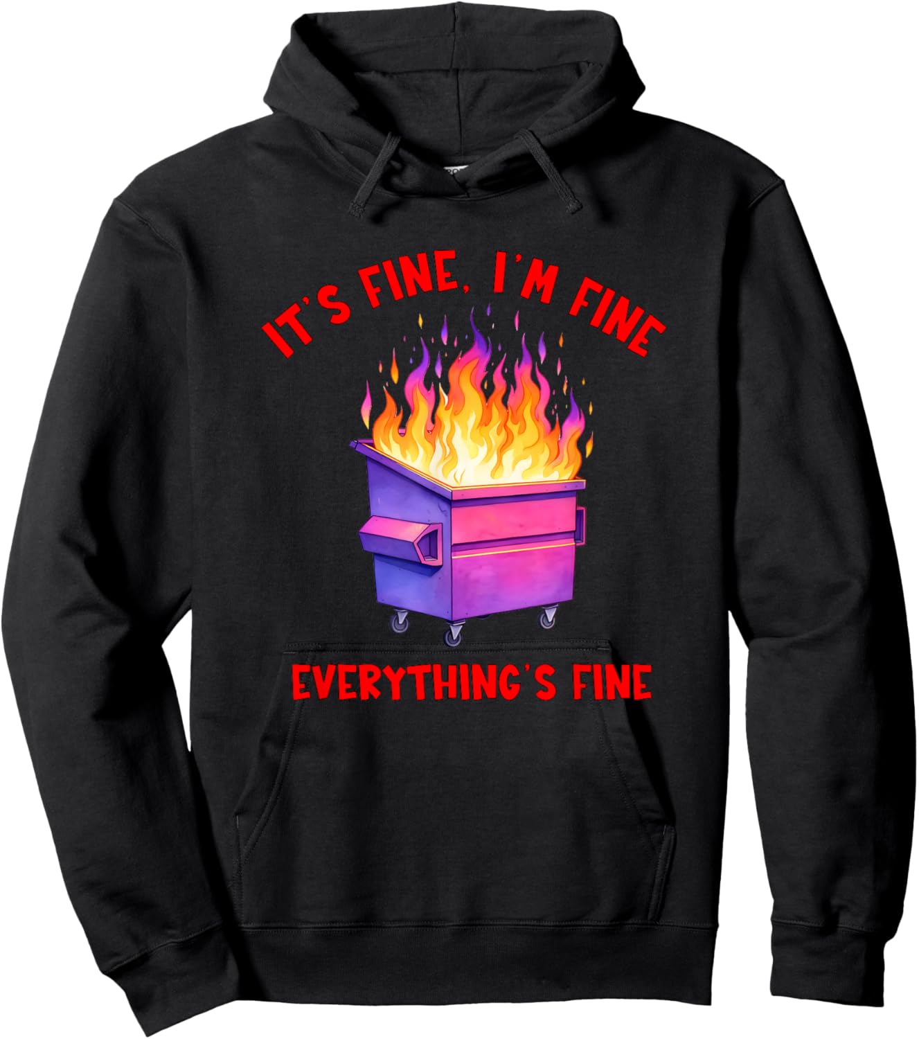 Dumpster Fire Crisis Humor Everything's Fine Quote Hoodie - Hoodie | Black