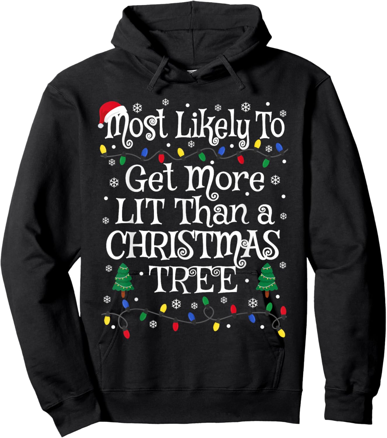 Funny Most Likely To Get More Lit Than A Christmas Tree Hoodie - Hoodie | Black