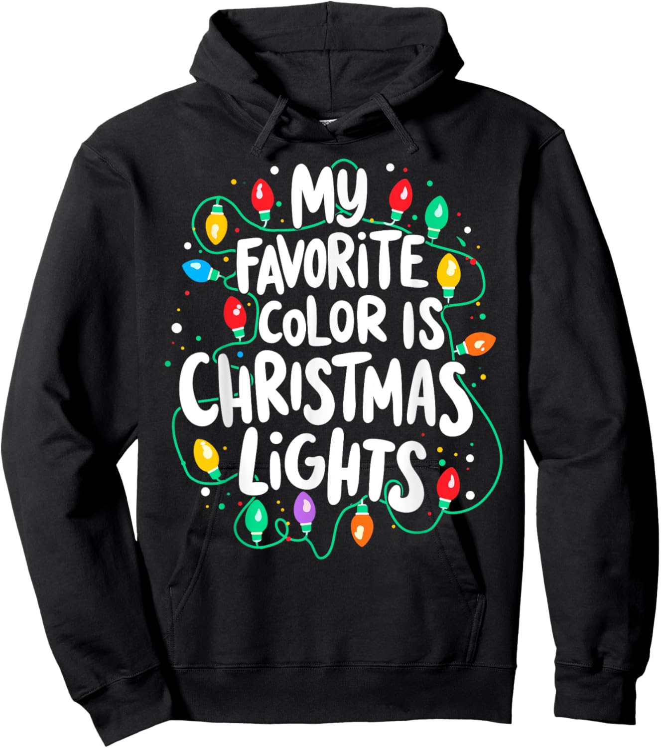 My Favorite Colors is Christmas Lights Xmas Party Hoodie - Hoodie | Black