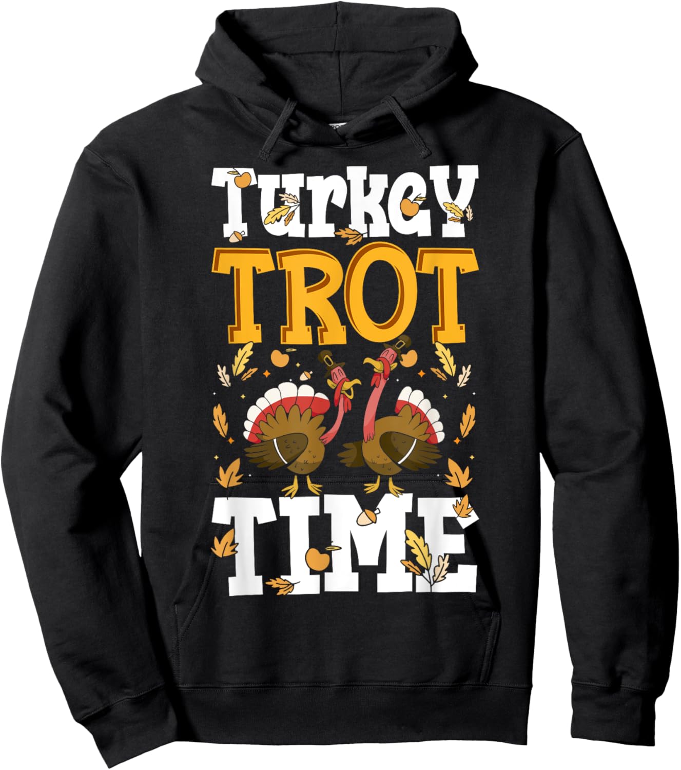 Turkey Trot Time Turkey Trot Running Thanksgiving Hoodie - Hoodie | Black