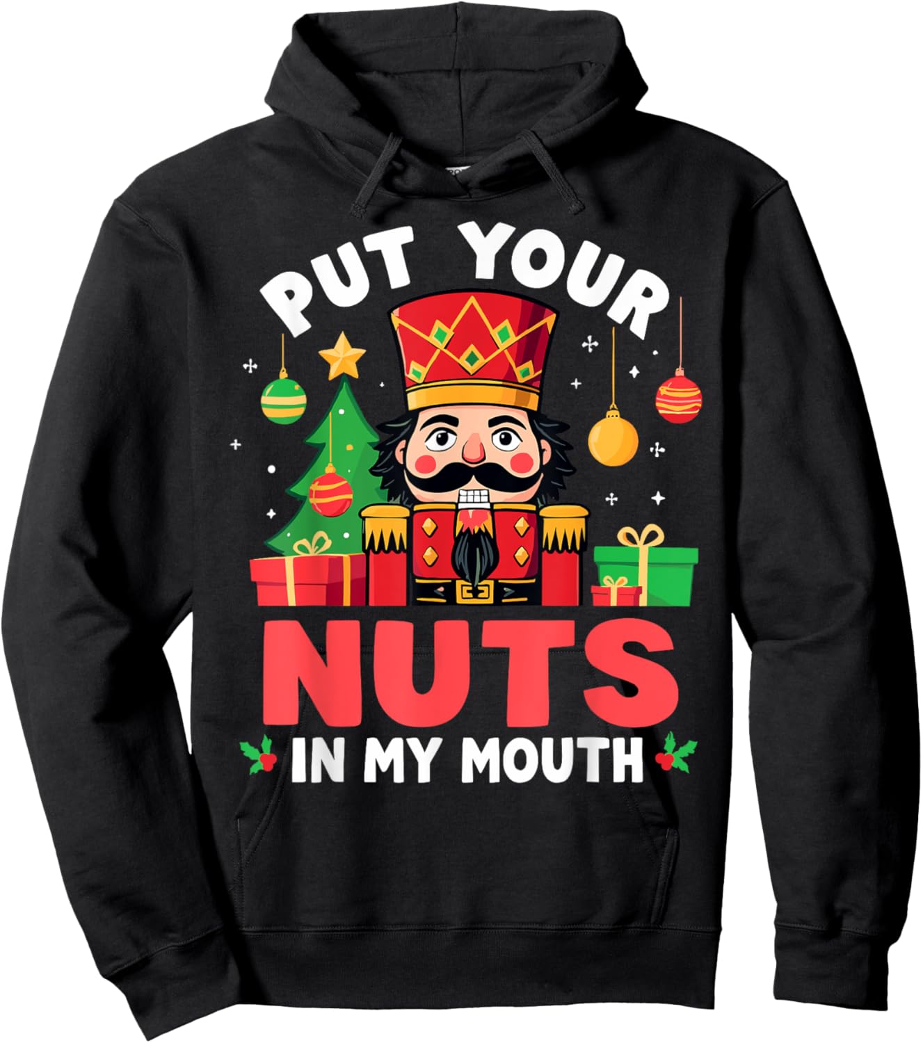 Put Your Nuts in my Mouth Nutcracker Christmas Party Humor Hoodie - Hoodie | Black