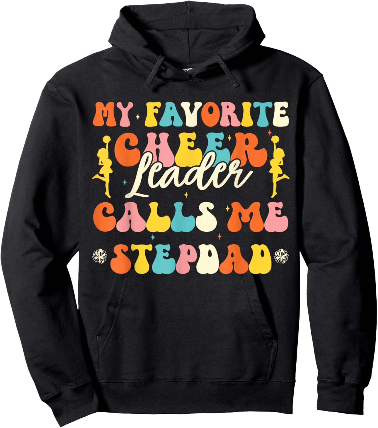 My Favorite Cheerleader Calls Me Stepdad Cheerleading Dad Hoodie - Hoodie | Black