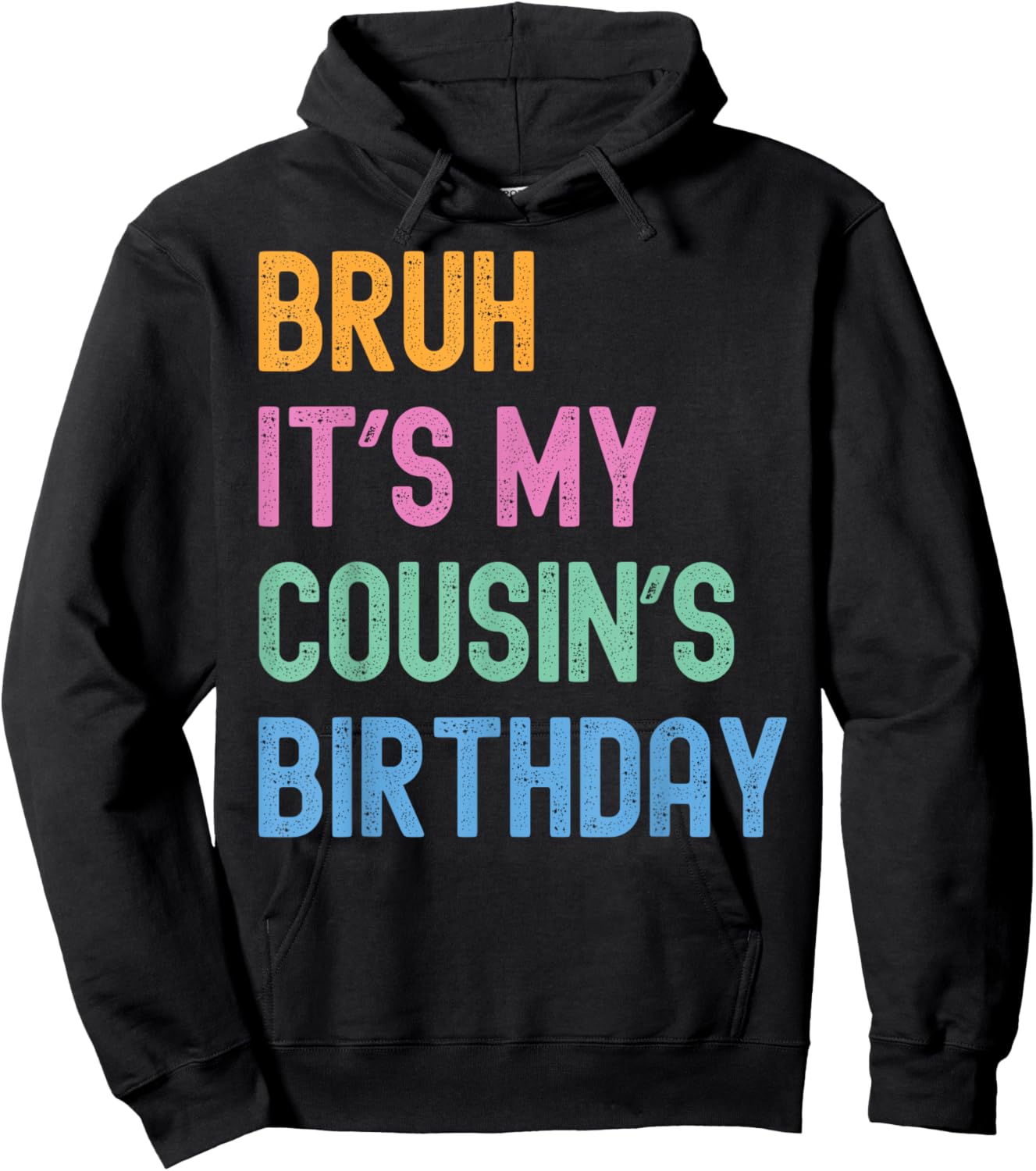Bruh It's My Cousin's Birthday Bro Funny Family Bday Party Hoodie - Hoodie | Black
