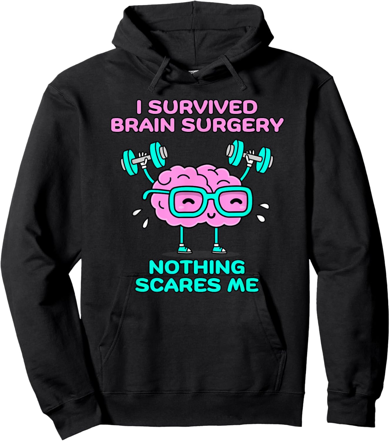 I Survived Brain Surgery Nothing Scares Me Hoodie - Hoodie | Black