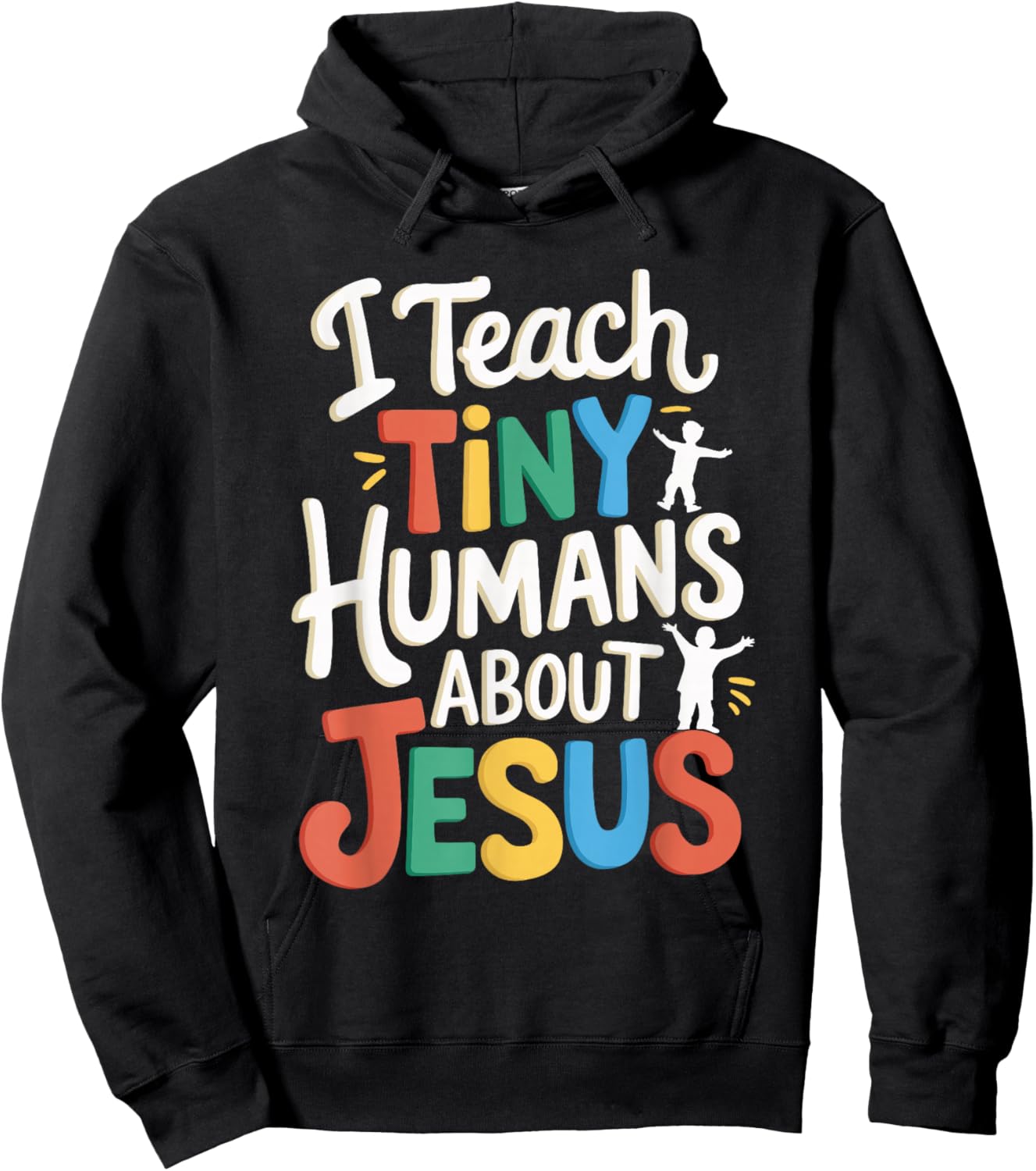 I Teach Tiny Humans About Jesus Hoodie - Hoodie | Black