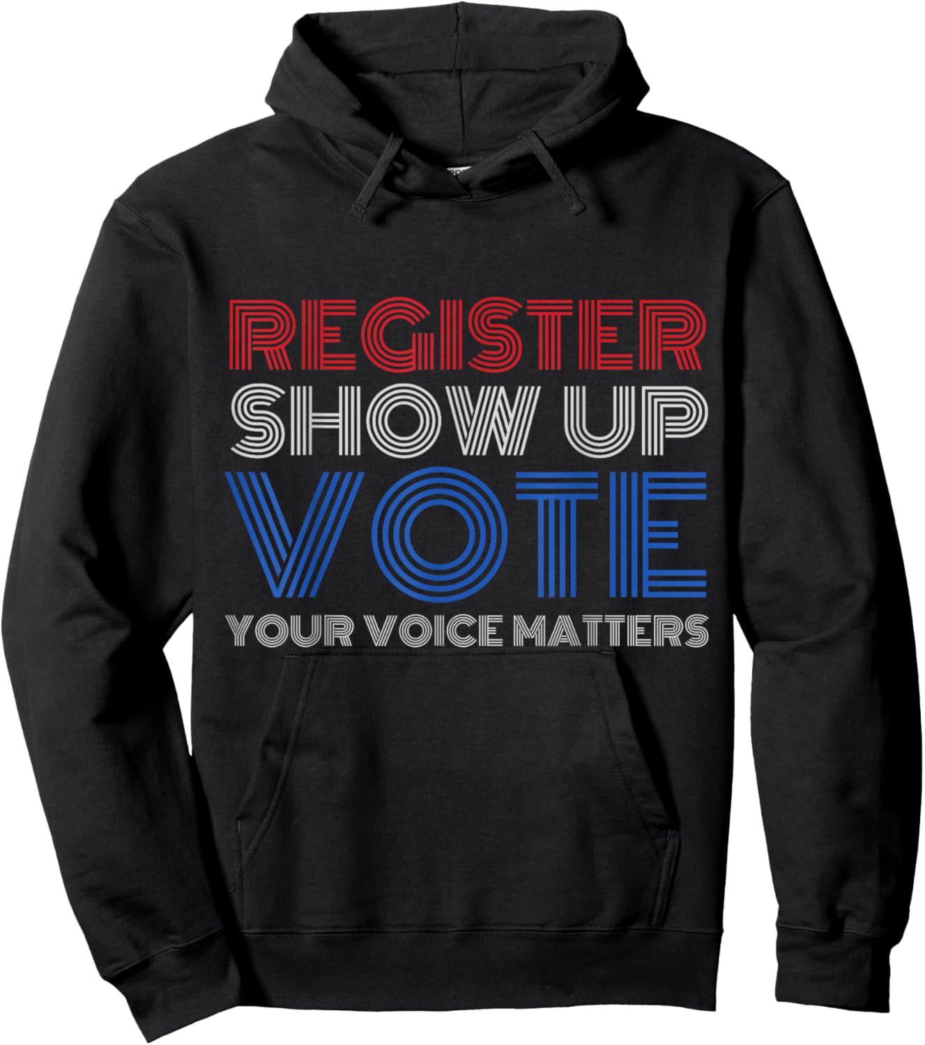 Register Show up Vote Shirt Your Voice Matters 2024 Election Hoodie - Hoodie | Black