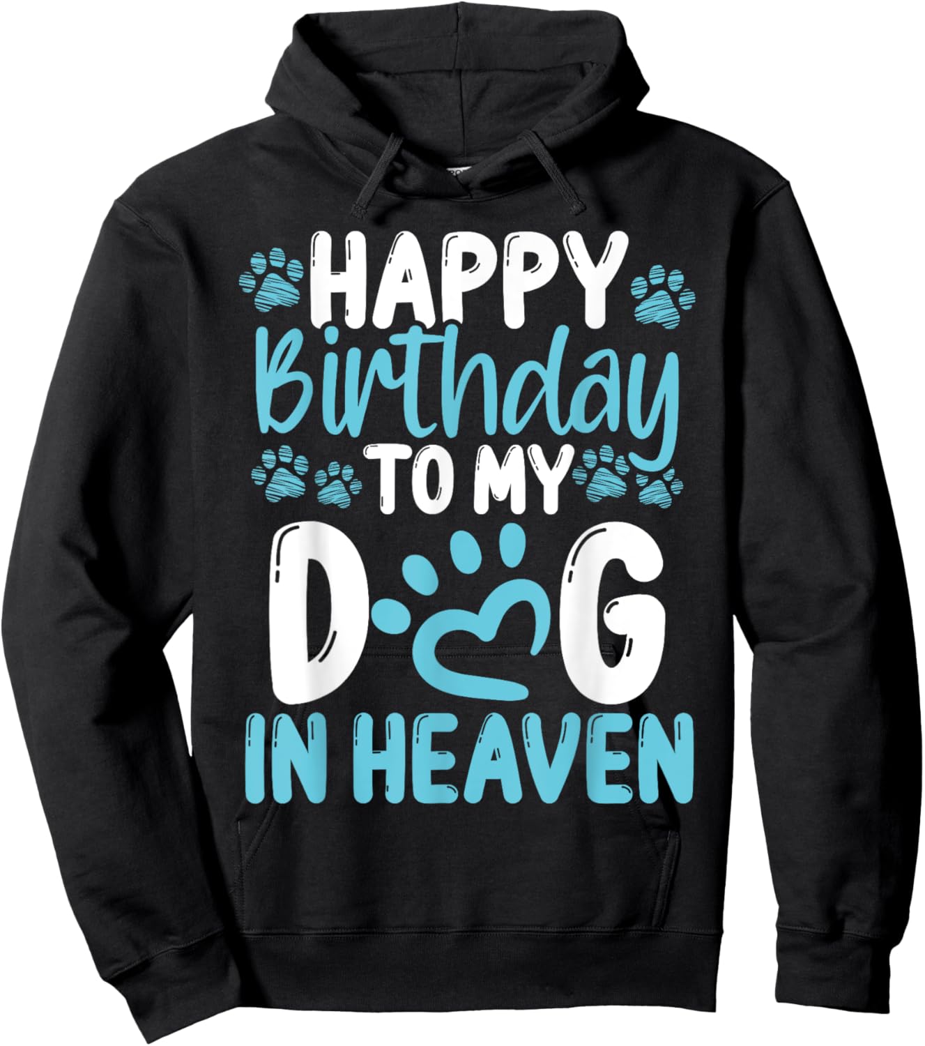 Happy Birthday Dog in Heaven Dog Loss Birthday Idea for Dogs Hoodie - Hoodie | Black