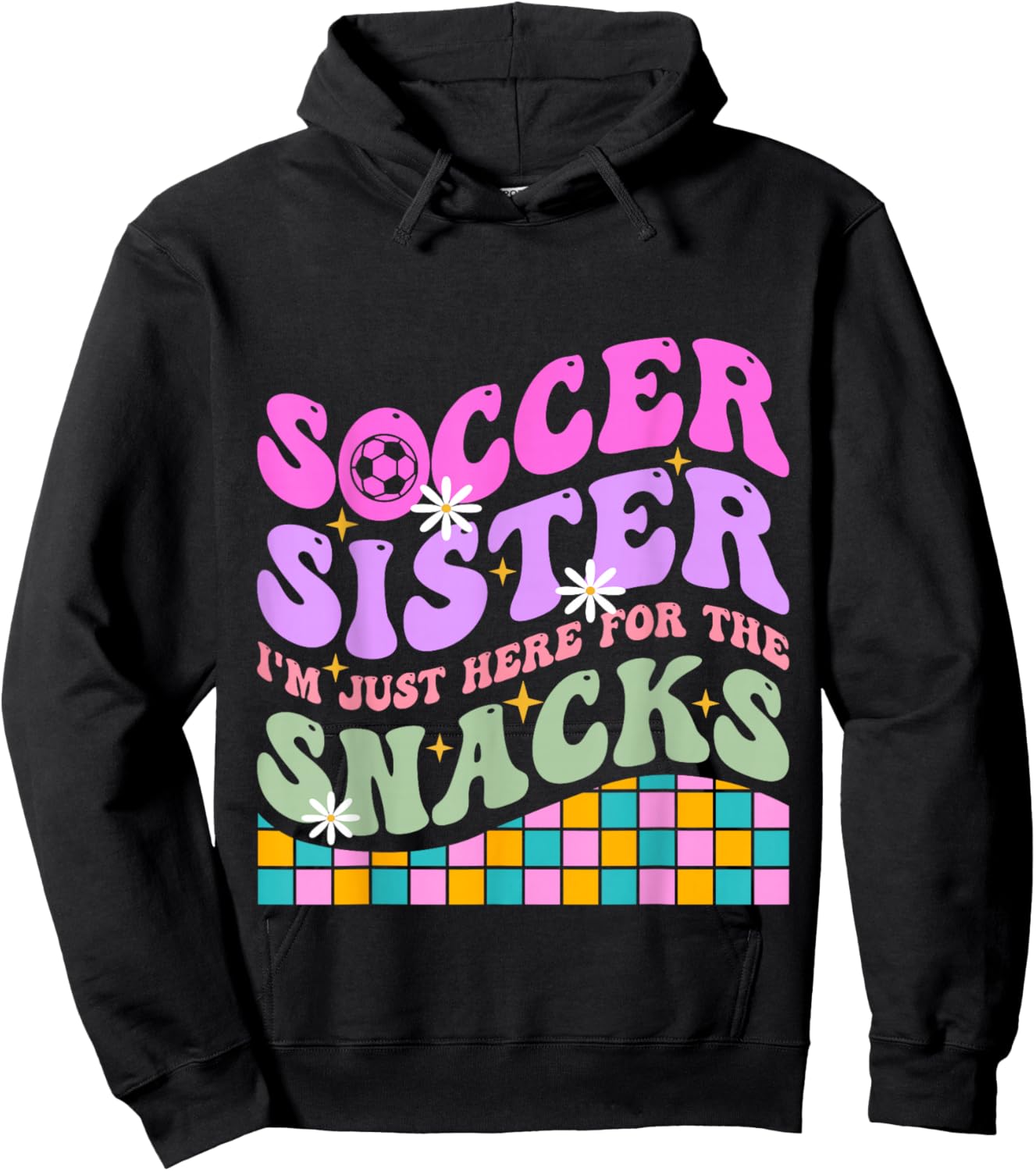 Groovy Soccer Sister I'm Just Here For The Snacks Girls Kids Hoodie - Hoodie | Black