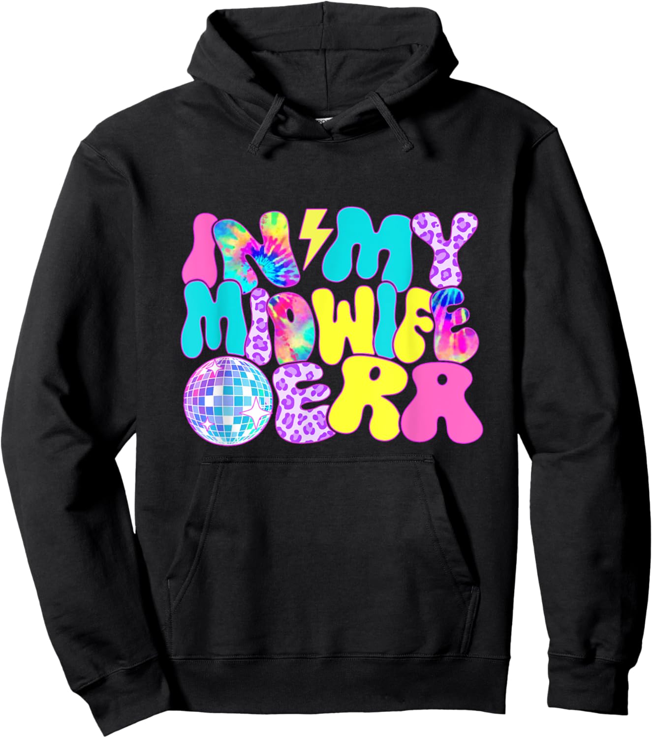 Disco Tie Dye In My Midwife Era Hoodie - Hoodie | Black