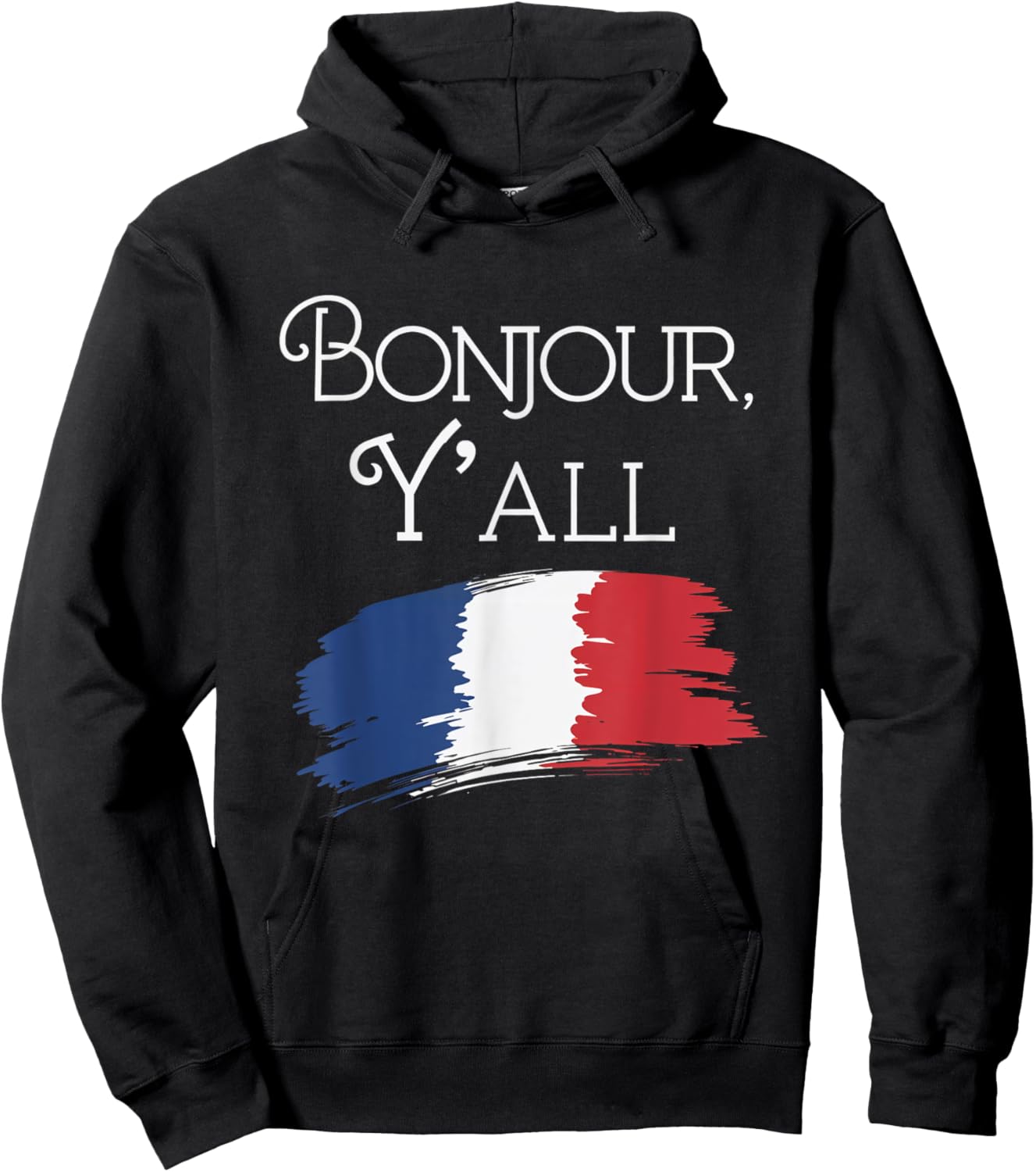 Bonjour Y'All French Culture Travel France Flag Hoodie - Hoodie | Black