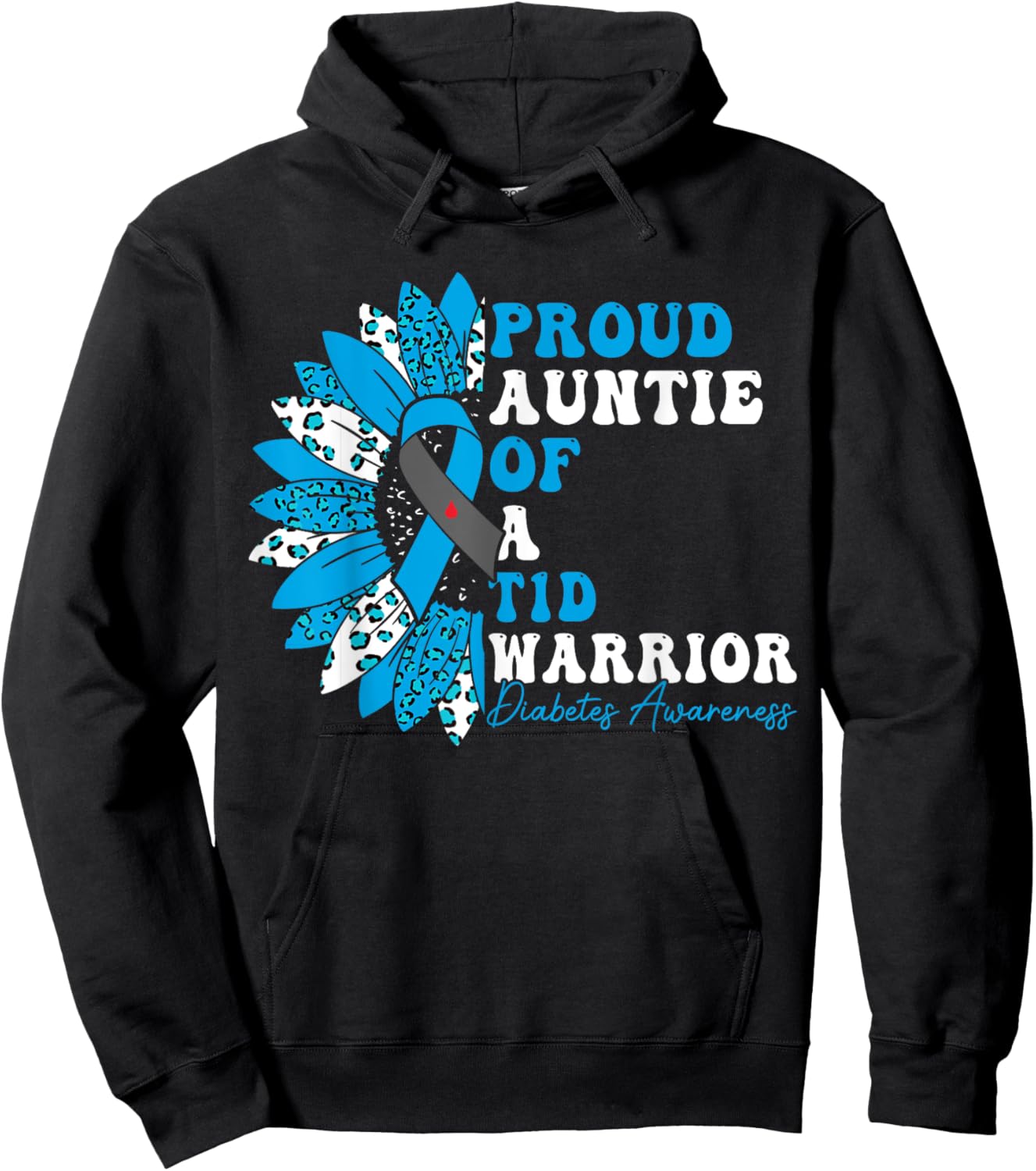 Proud Auntie Of A T1D Warrior Type 1 Diabetes Awareness Hoodie - Hoodie | Black