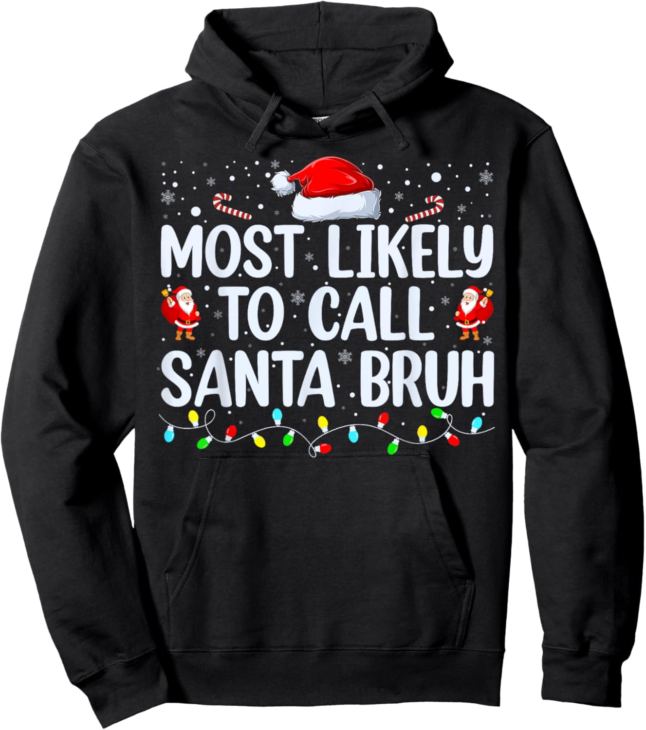 Christmas Likely Call Santa Bruh Xmas Family Men Women Kids Hoodie - Hoodie | Black