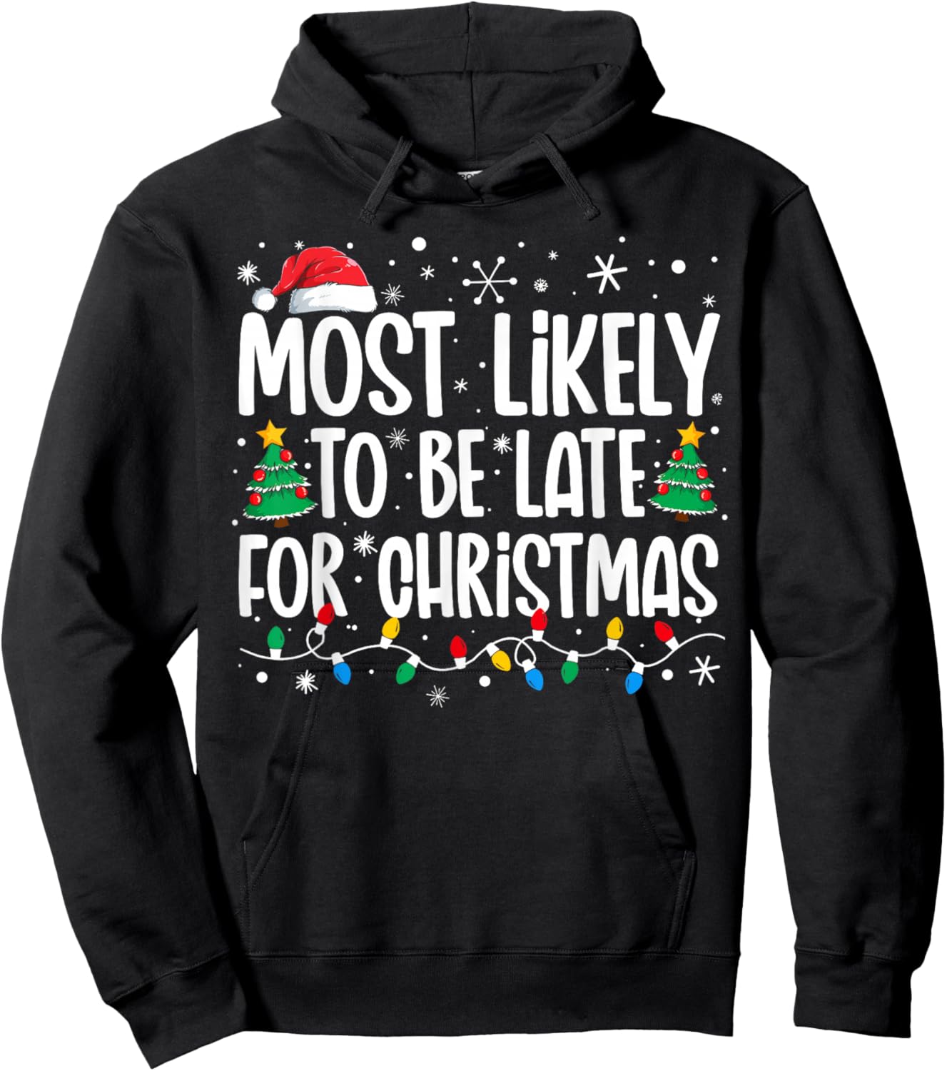 Most Likely To Be Late For Christmas Funny Family Christmas Hoodie - Hoodie | Black