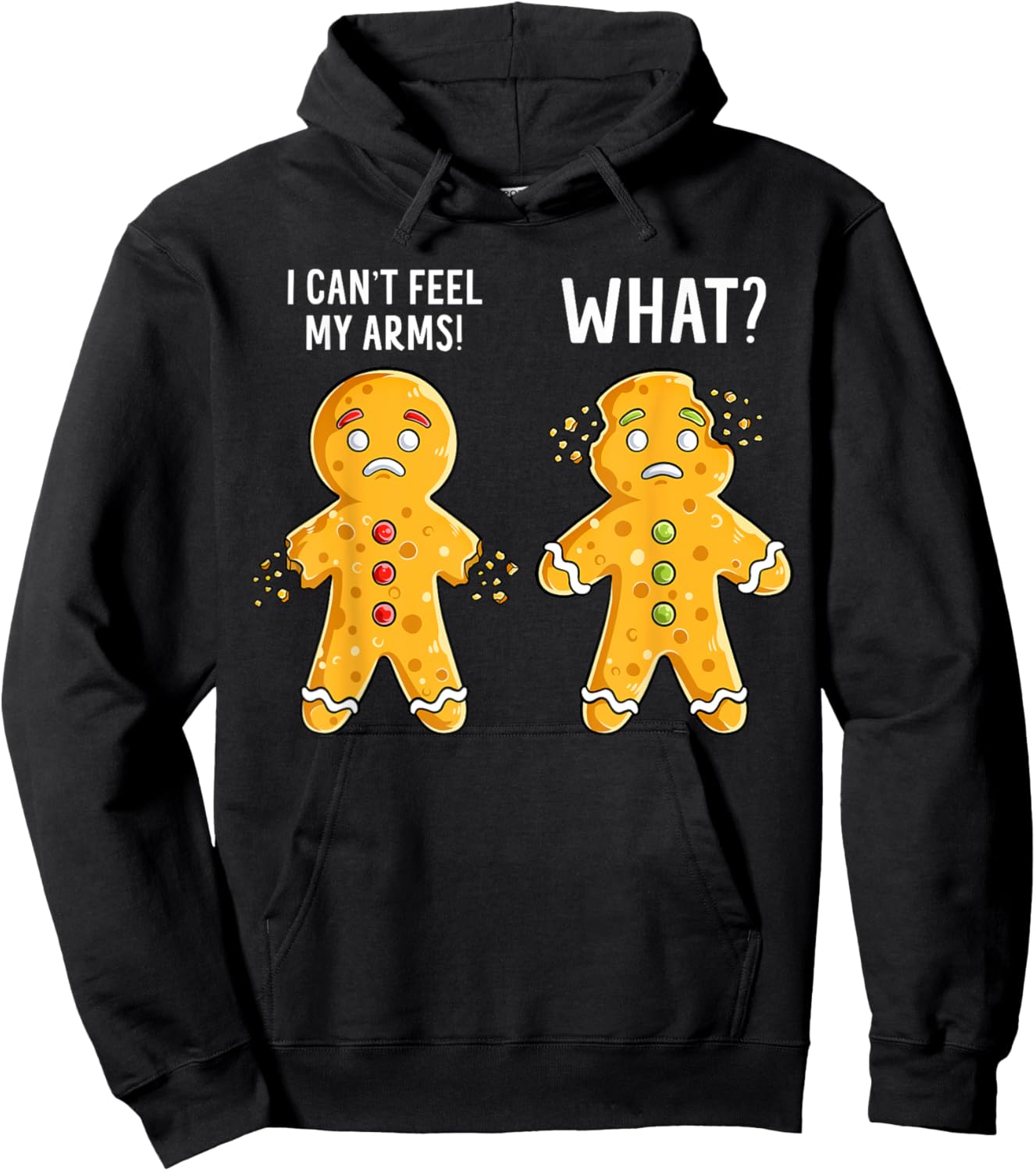 Gingerbread Christmas Funny Xmas Cookie I Can't Feel My Arms Hoodie - Hoodie | Black
