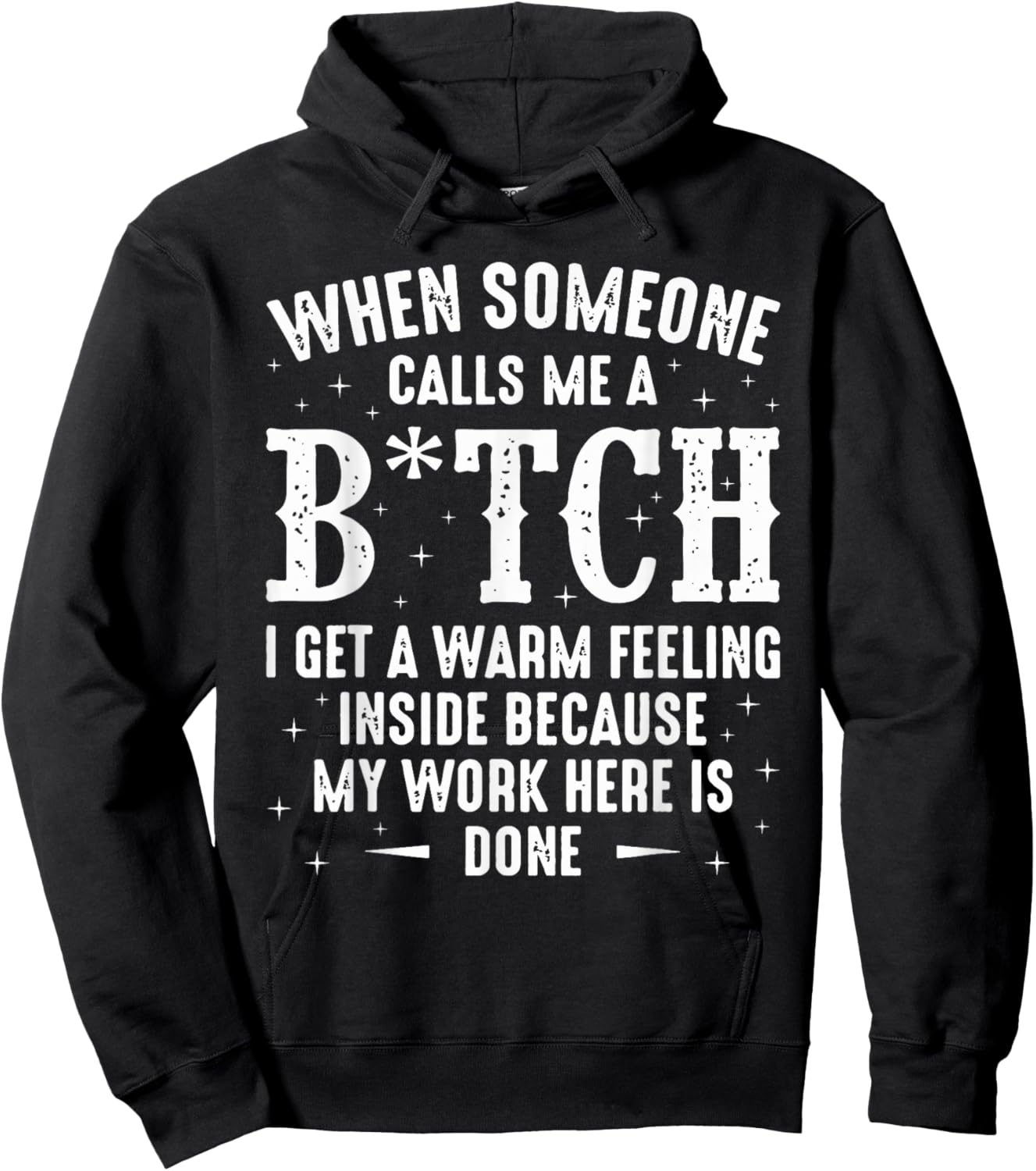 When Someone Calls Me A Bitch I Get A Warm Feeling Inside Hoodie - Hoodie | Black
