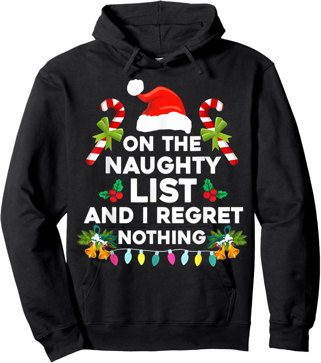 On The Naughty List And I Regret Nothing Funny Xmas Hoodie - Hoodie | Black