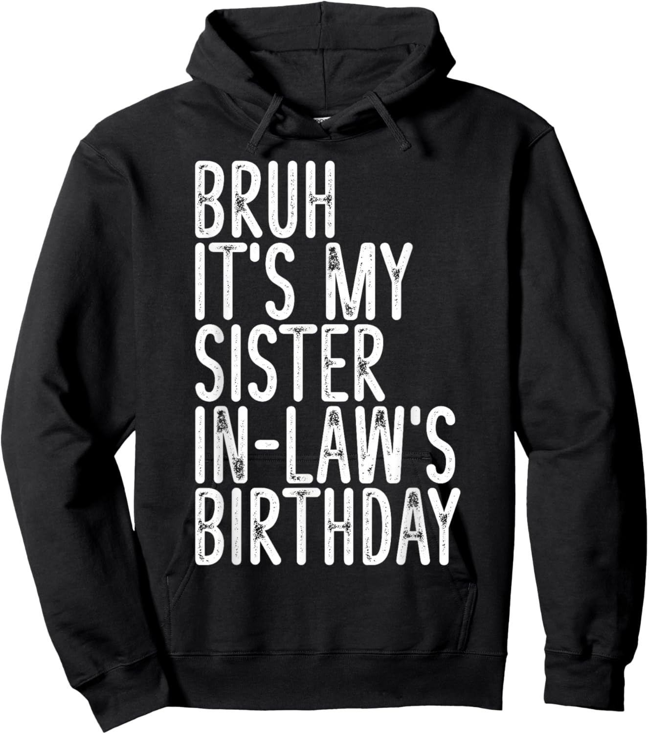 Bruh It's My Sister In Law's Birthday Funny Vintage Girls Hoodie - Hoodie | Black