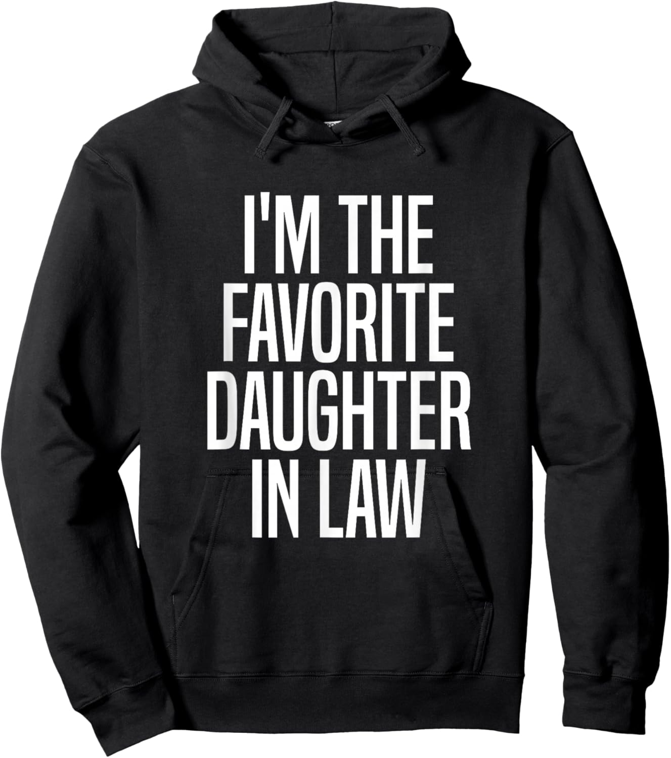 I'm The Favorite Daughter in Law Hoodie - Hoodie | Black