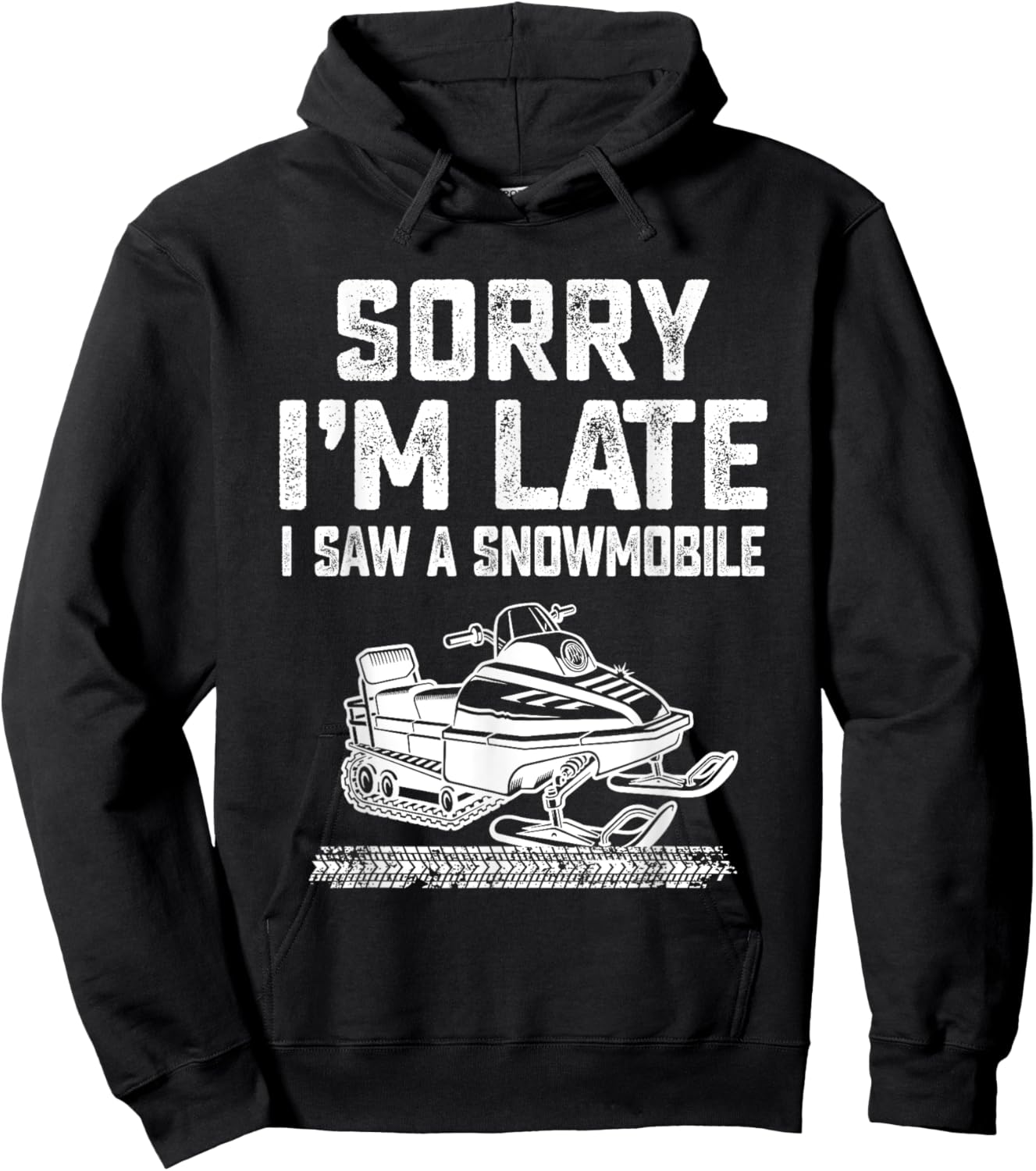 Sorry I'm Late I Saw A Snowmobile Snowmobiling Sport Lovers Hoodie - Hoodie | Black