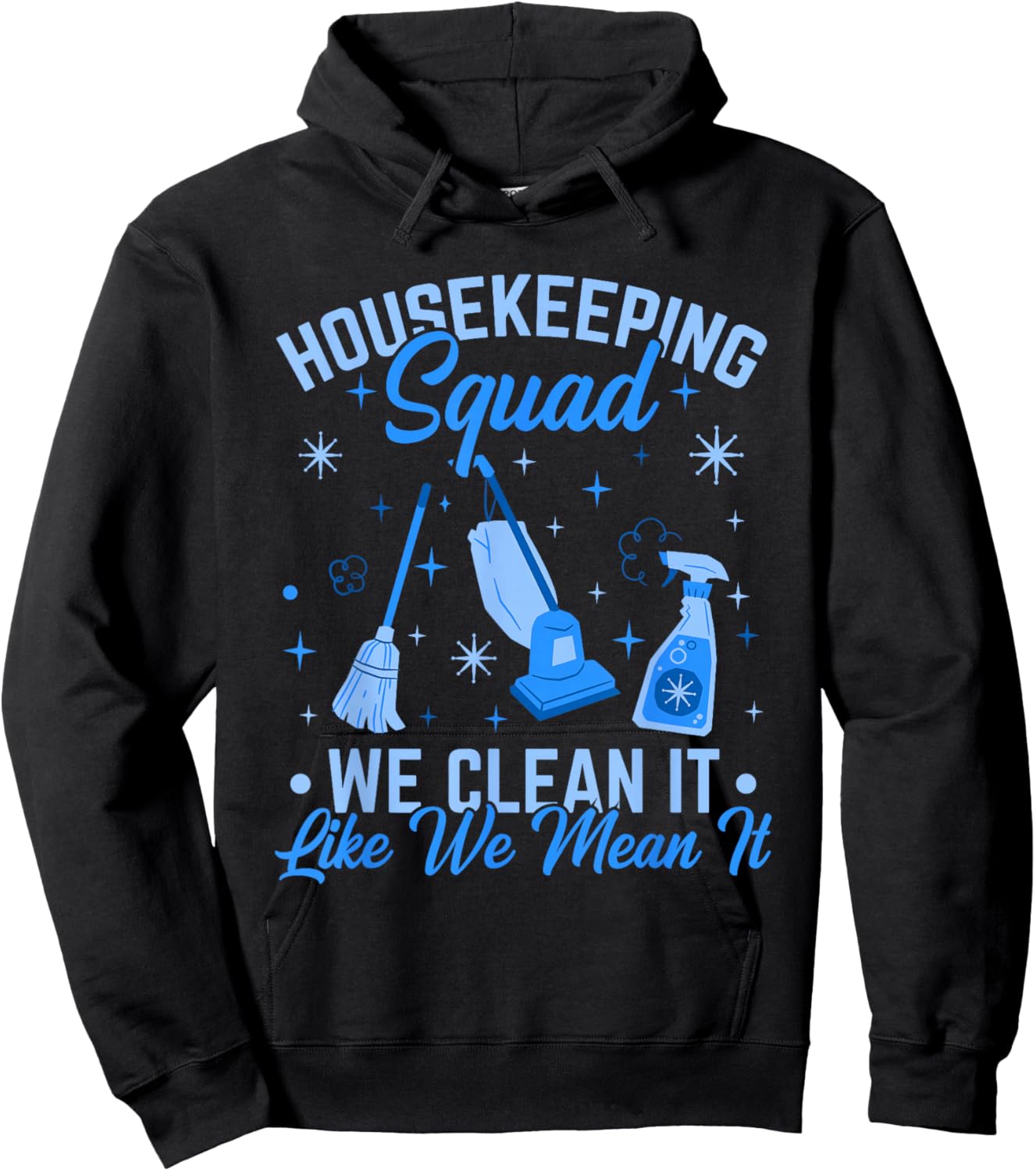 Cleaning Lady Housecleaning Housekeeping Squad We Clean It Hoodie - Hoodie | Black