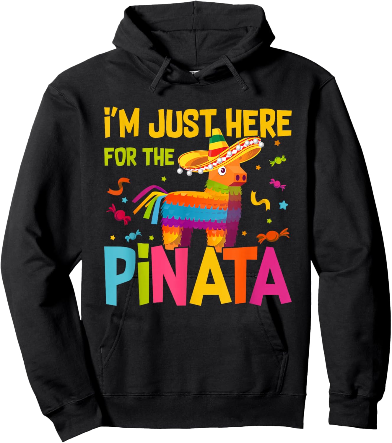 I'm Just Here For The Pinata Funny Mexican Party Hoodie - Hoodie | Black