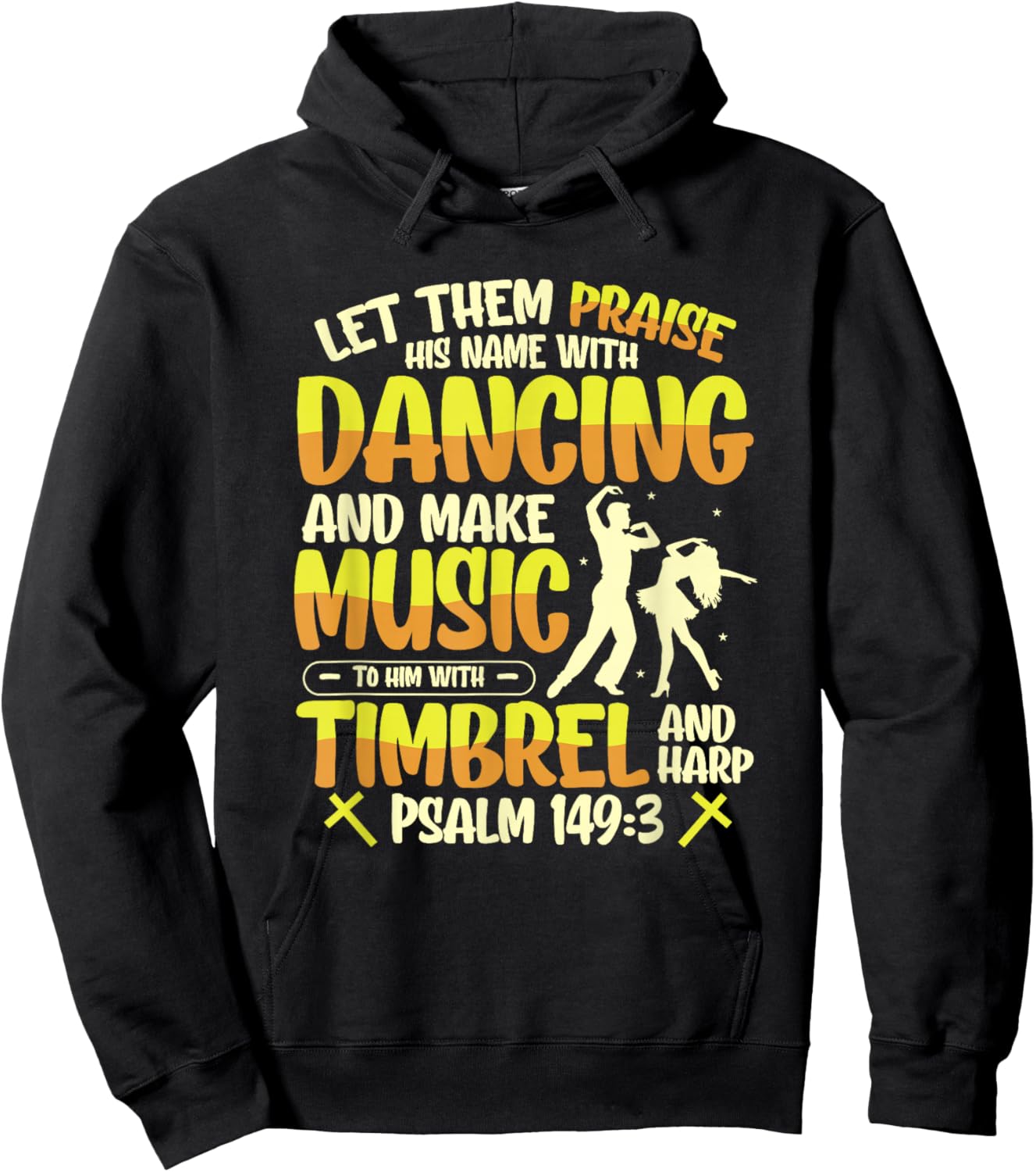 Religious Let Them Praise His Name With Dancing And Music Hoodie - Hoodie | Black