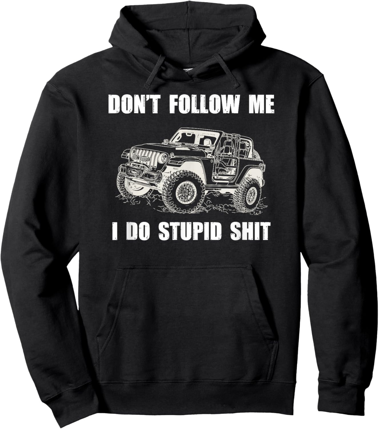 Don't Follow Me I Do Stupid Things-4x4 SUV Rock Crawler Hoodie - Hoodie | Black