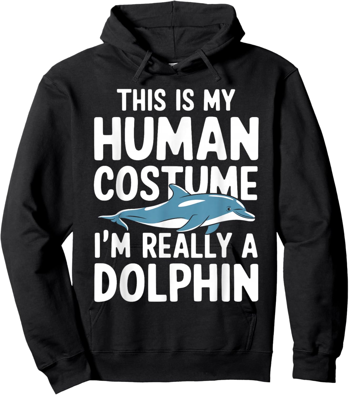 This Is My Human Costume I'm Really A Dolphin Halloween Hoodie - Hoodie | Black