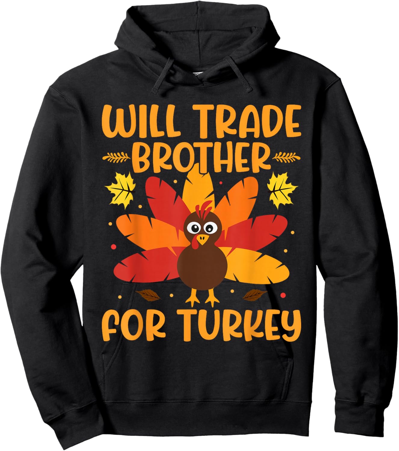 Will Trade Brother for Turkey Boys Girls Sister Thanksgiving Hoodie - Hoodie | Black