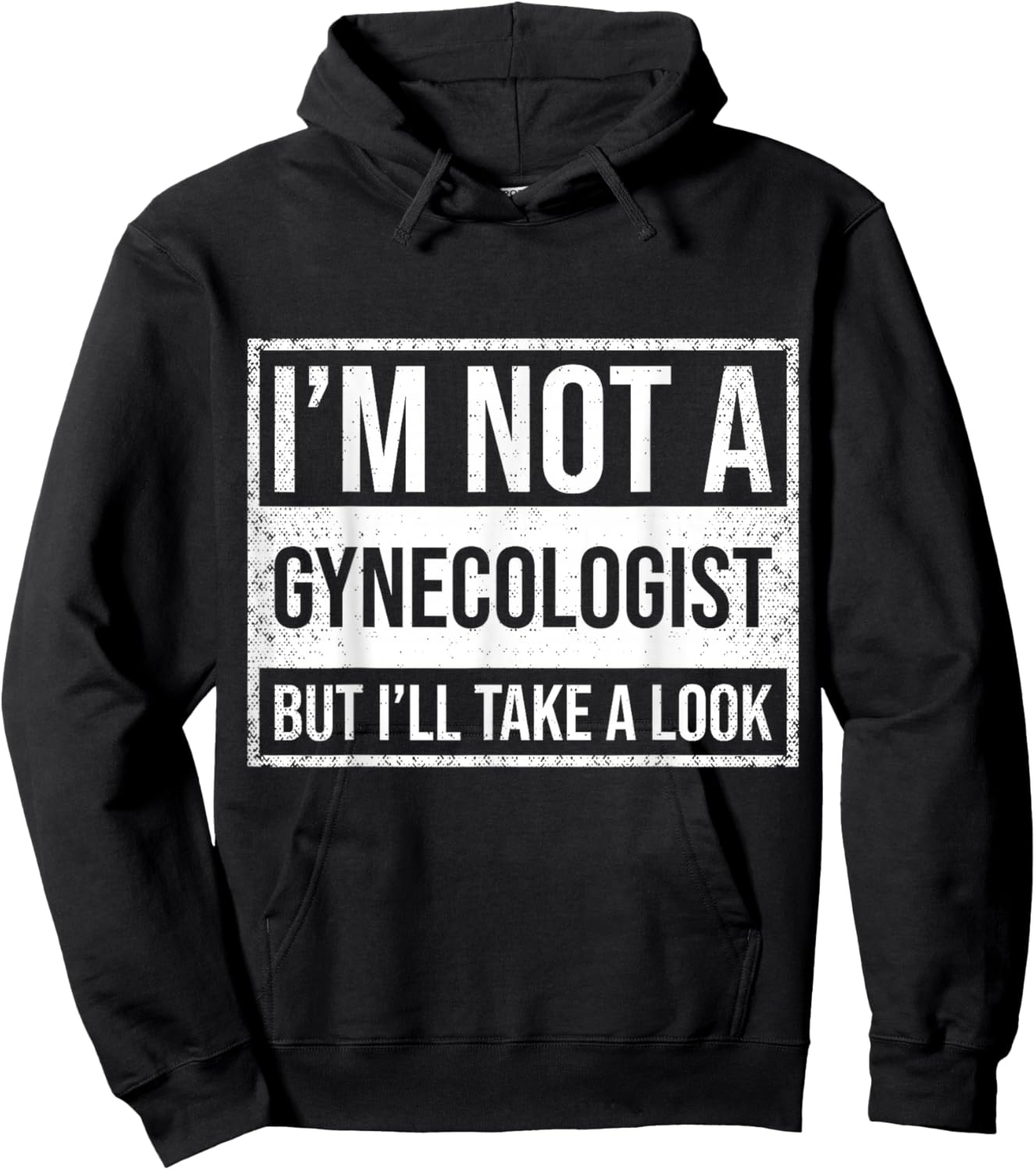 I'm Not A Gynecologist But I'll Take A Look Hoodie - Hoodie | Black