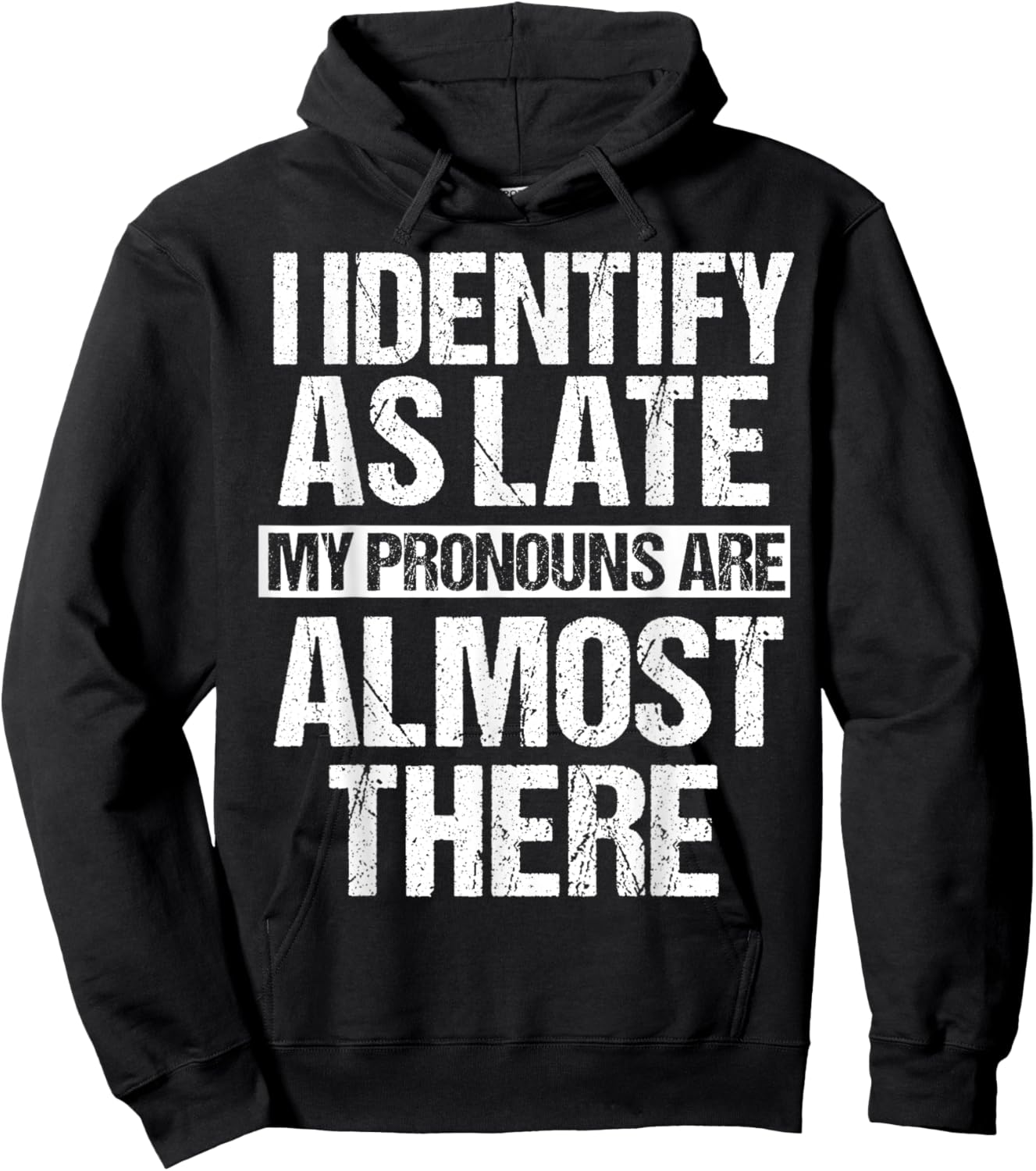 Funny I Identify As Late Meme Hoodie - Hoodie | Black