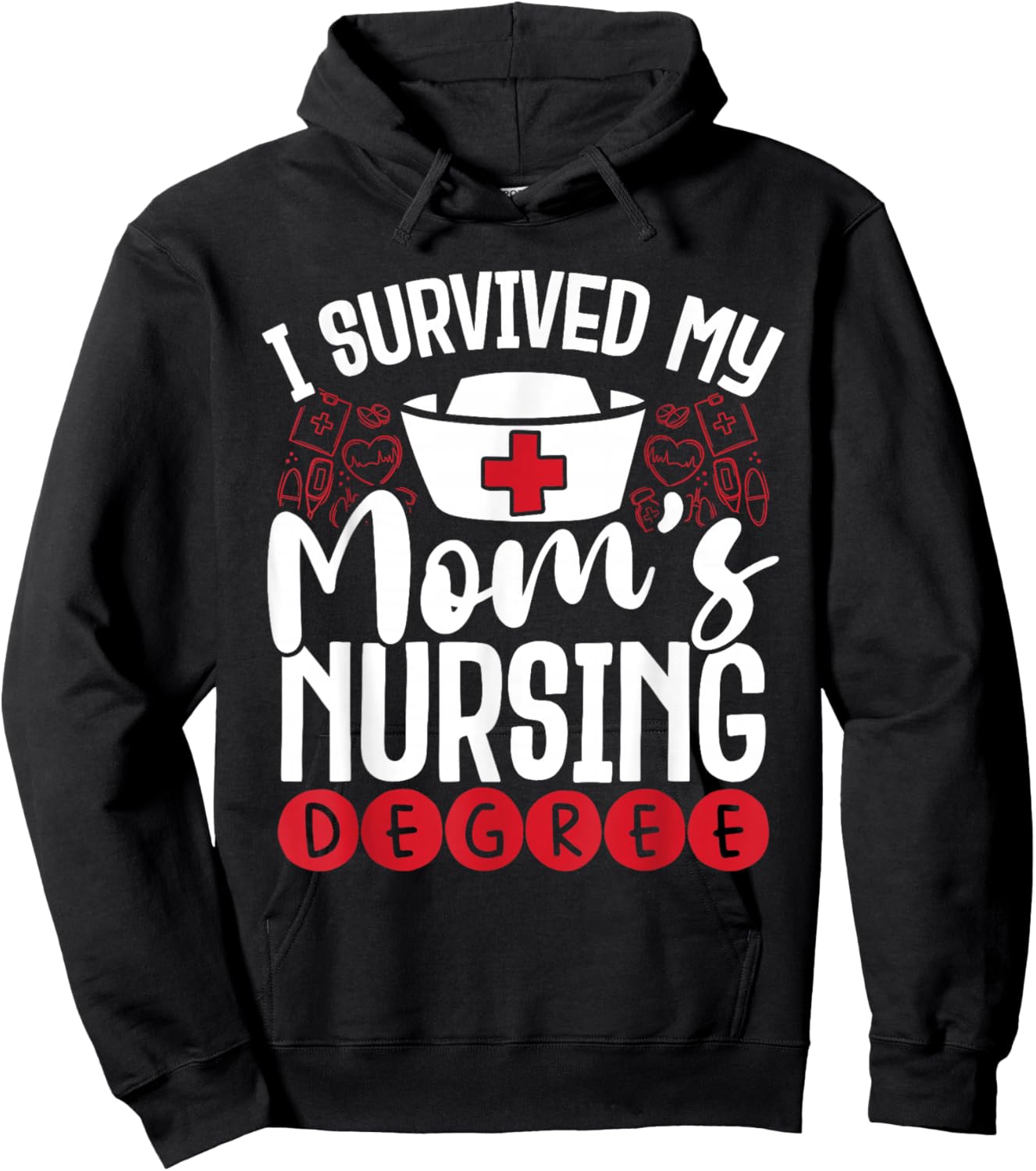 I Have My Mother's Nursing Degree Hoodie - Hoodie | Black