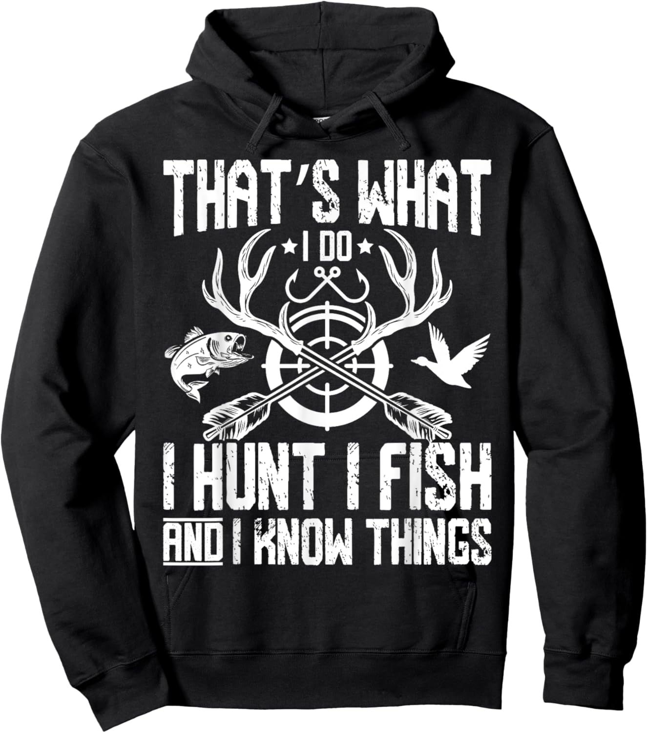 That’s What I Do I Hunt I Fish and I Know Things Hunting Hoodie - Hoodie | Black