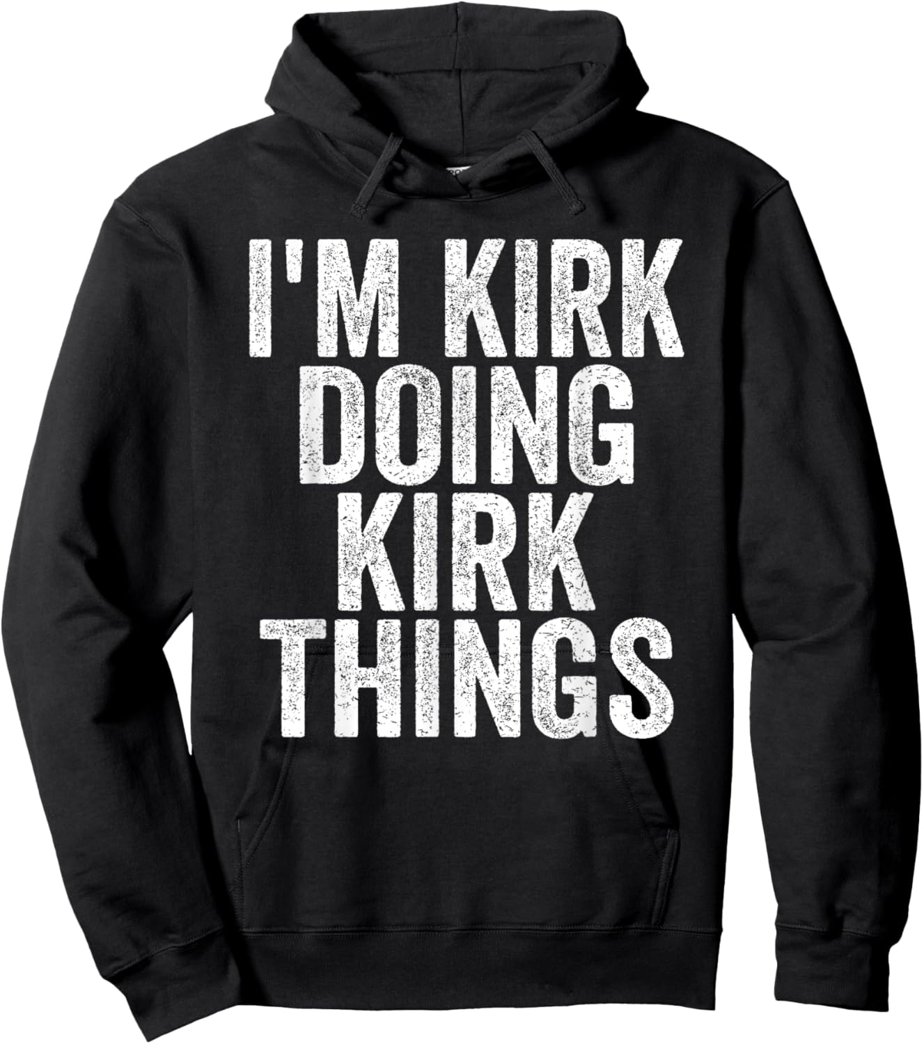 I'm Kirk Doing Kirk Things Funny Saying Christmas Gifts Idea Hoodie - Hoodie | Black
