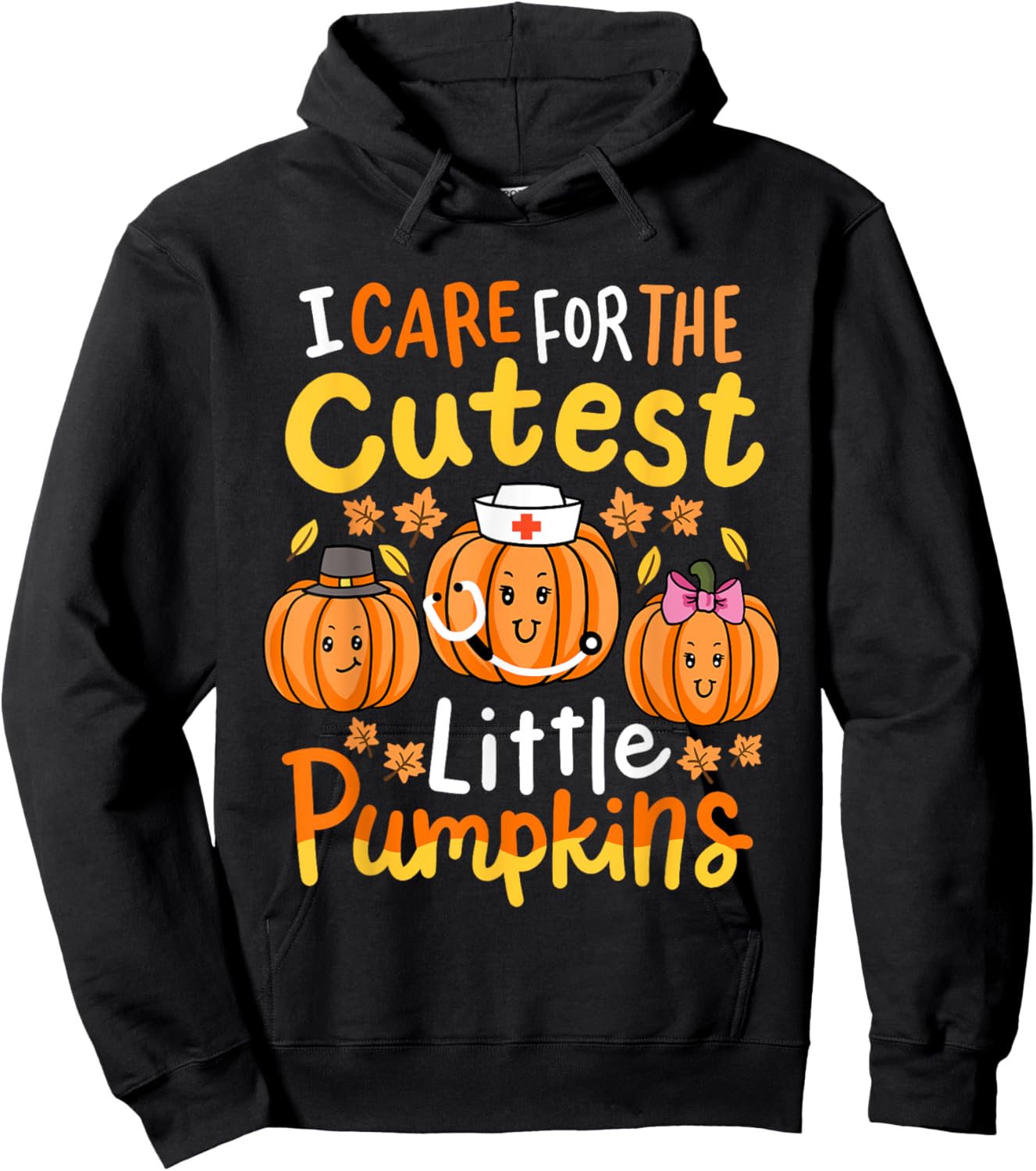 Thanksgiving Nurse I Care for the Cutest Little Pumpkins Hoodie - Hoodie | Black