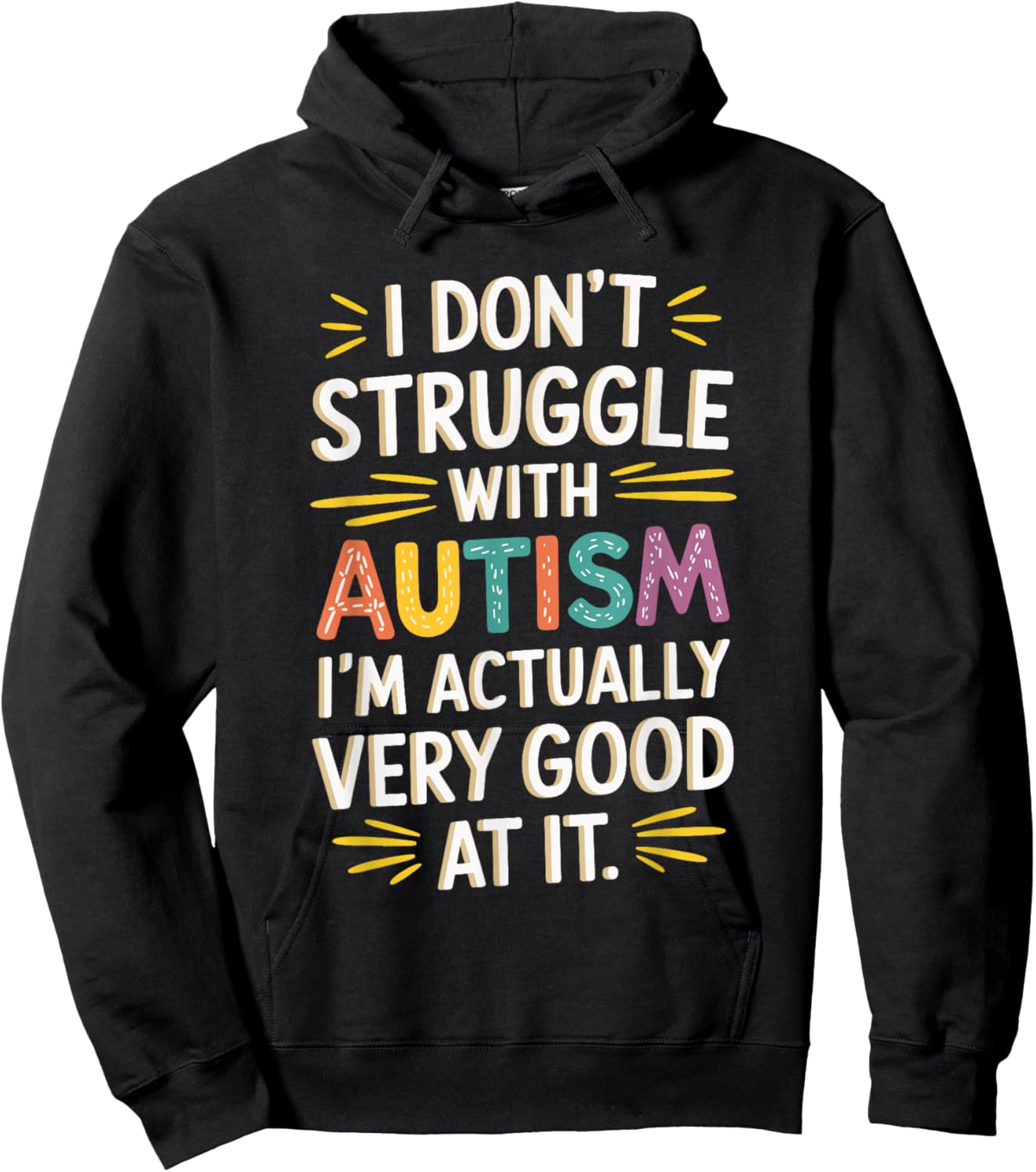I Don't Struggle With Autism I'm Actually Very Good At It Hoodie - Hoodie | Black