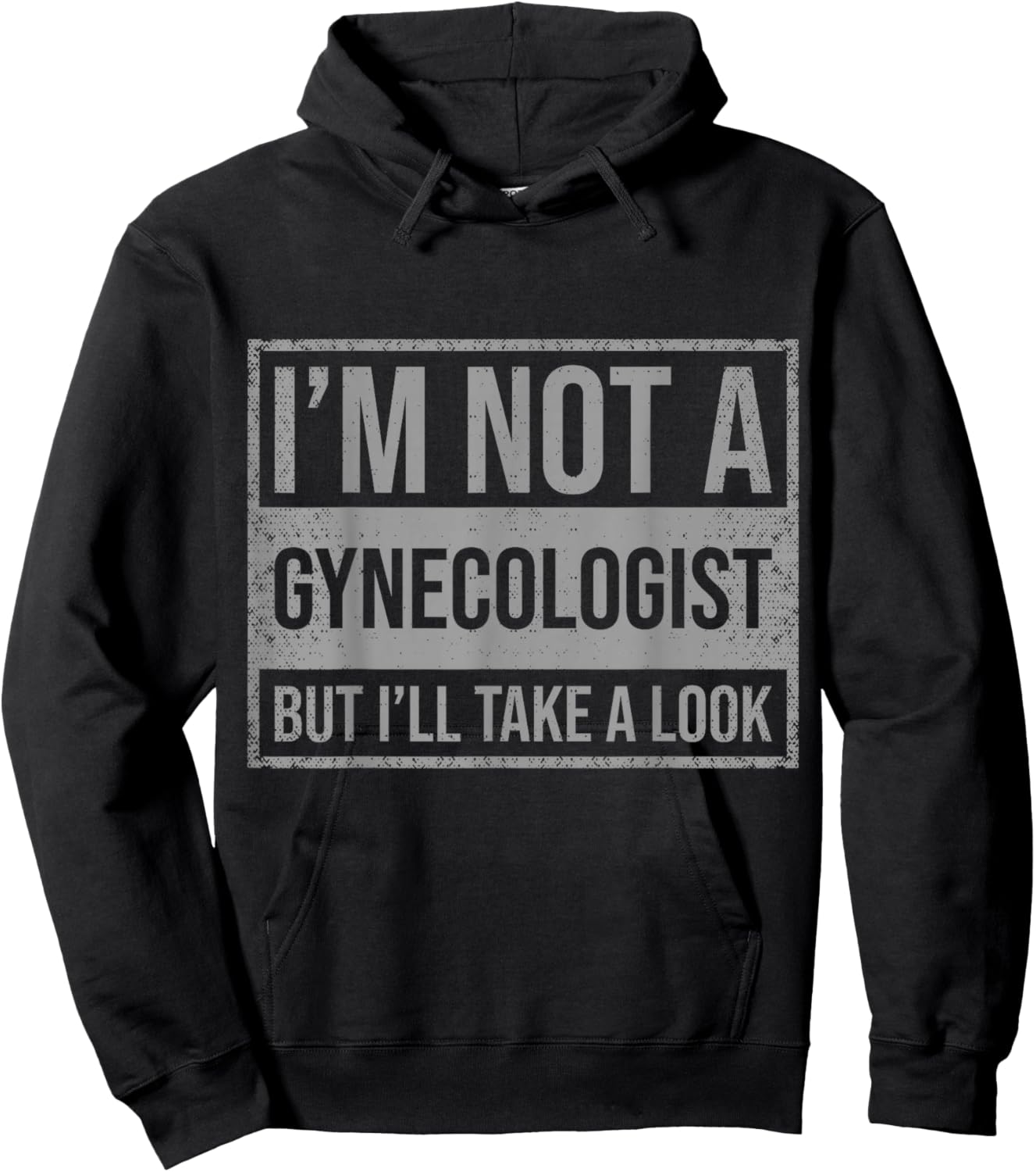 I'm Not A Gynecologist But I'll Take A Look Hoodie - Hoodie | Black