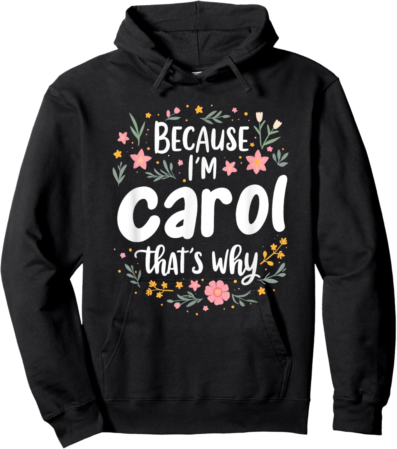 Women Because I'm Carol That's Why Woman Hoodie - Hoodie | Black