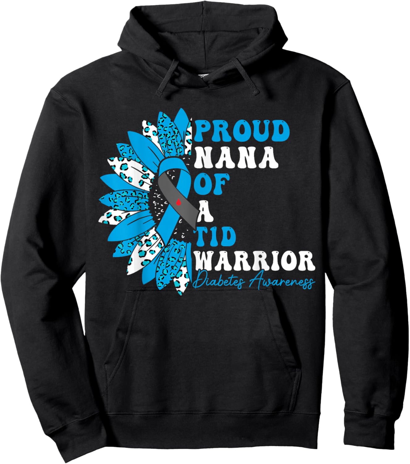 Proud Nana Of A T1D Warrior Type 1 Diabetes Awareness Hoodie - Hoodie | Black