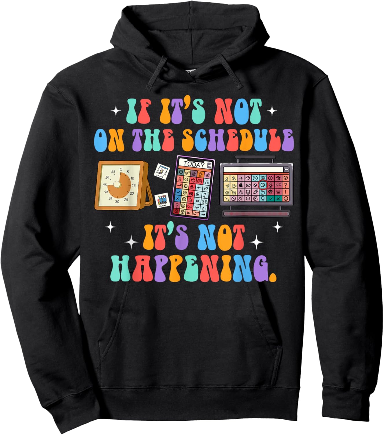 ABA Autism If It's Not On The Schedule It's Not Happening Hoodie - Hoodie | Black