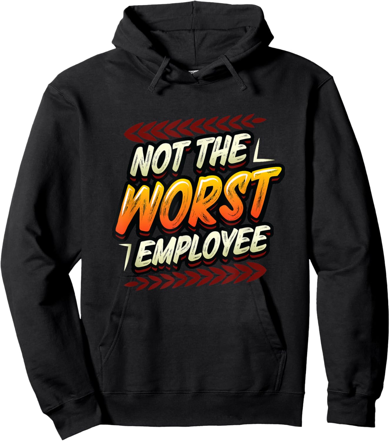 Not The Worst Employee Funny Office Humor Hoodie - Hoodie | Black