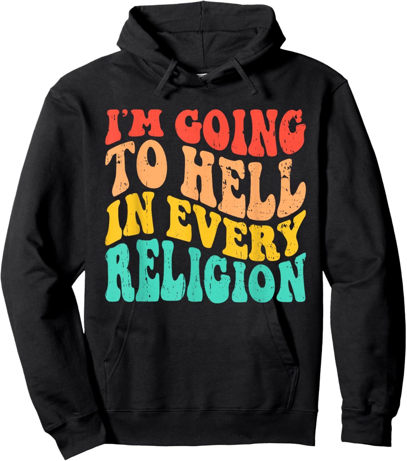 I'm Going To Hell In Every Religion Anti Religion Hoodie - Hoodie | Black