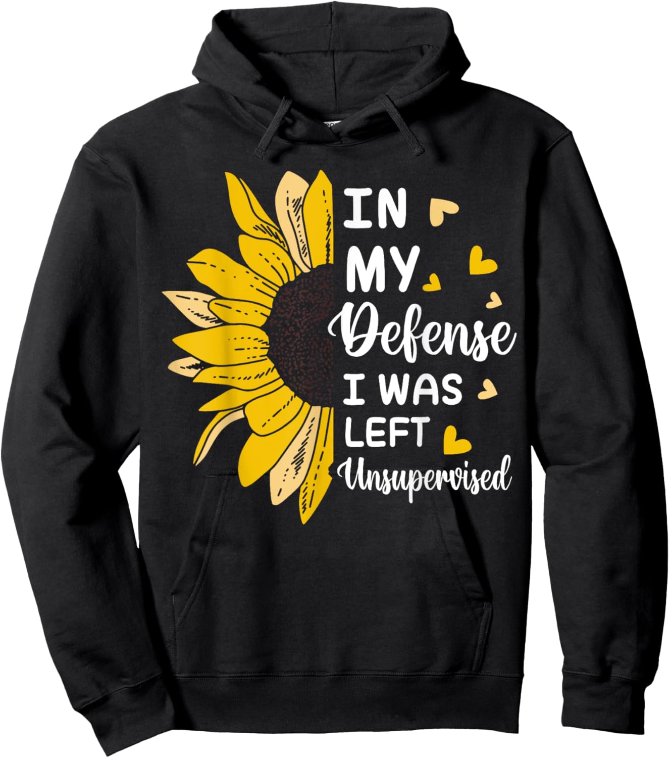 In My Defense I Was Left Unsupervised Funny Hoodie - Hoodie | Black