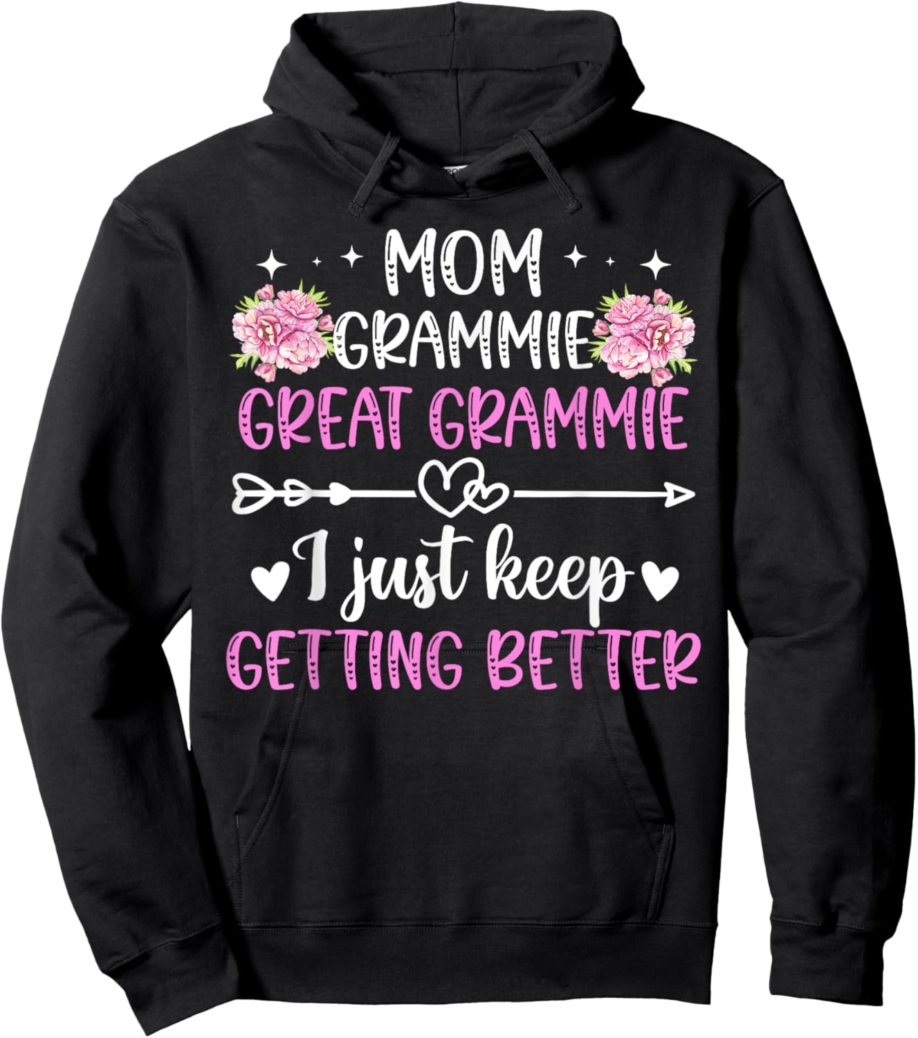 Mom Grammie Great Grammie Keep Getting Better Great Grammie Hoodie - Hoodie | Black