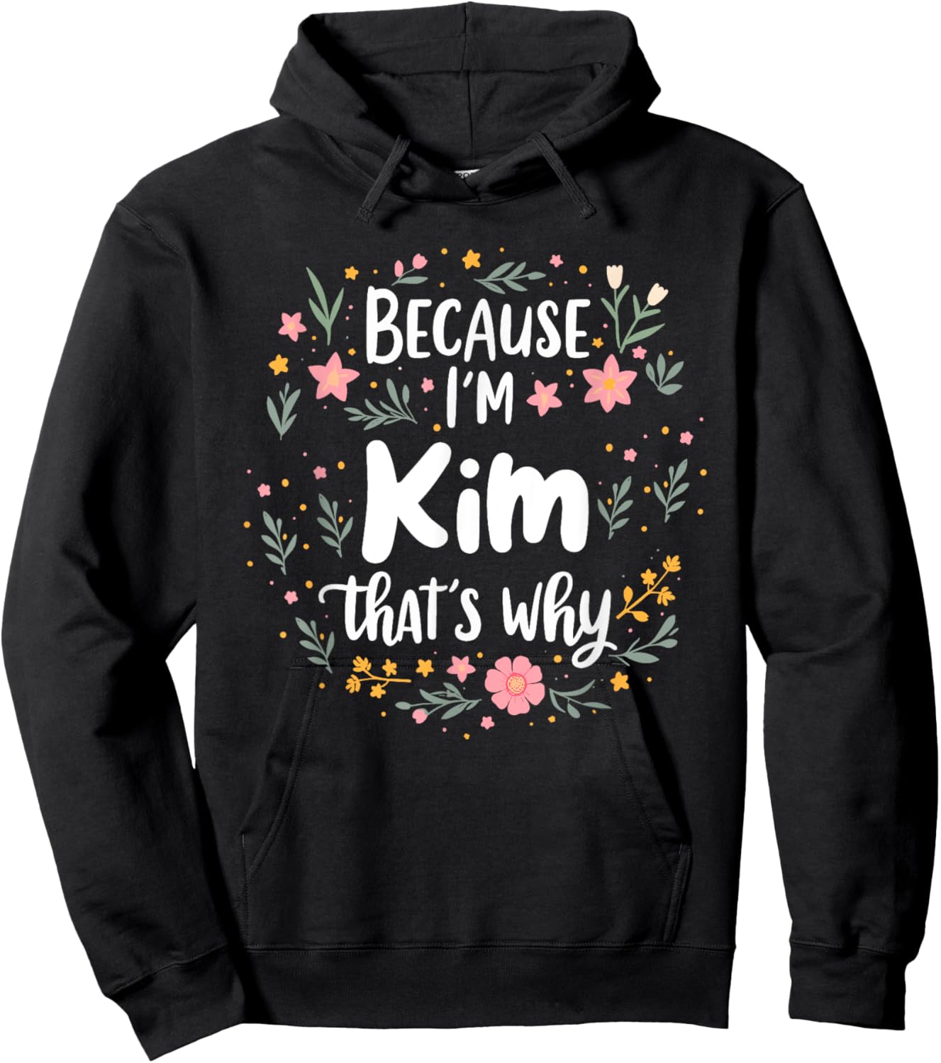 Women Because I'm Kim That's Why Woman Hoodie - Hoodie | Black
